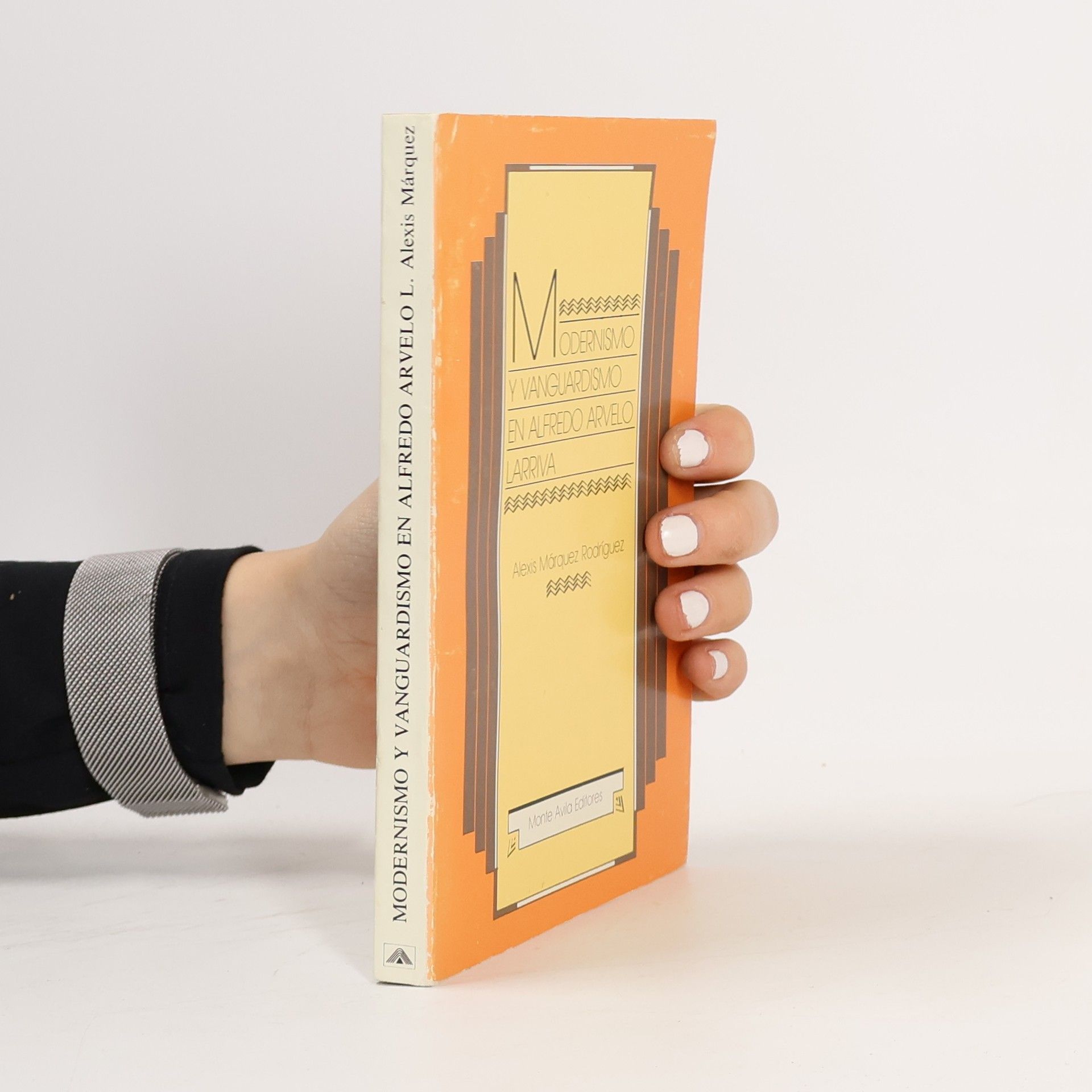 Alexis Márquez Rodríguez Estudios: Modernismo y vanguardismo en la poesía de Alfredo Arvelo Larriva