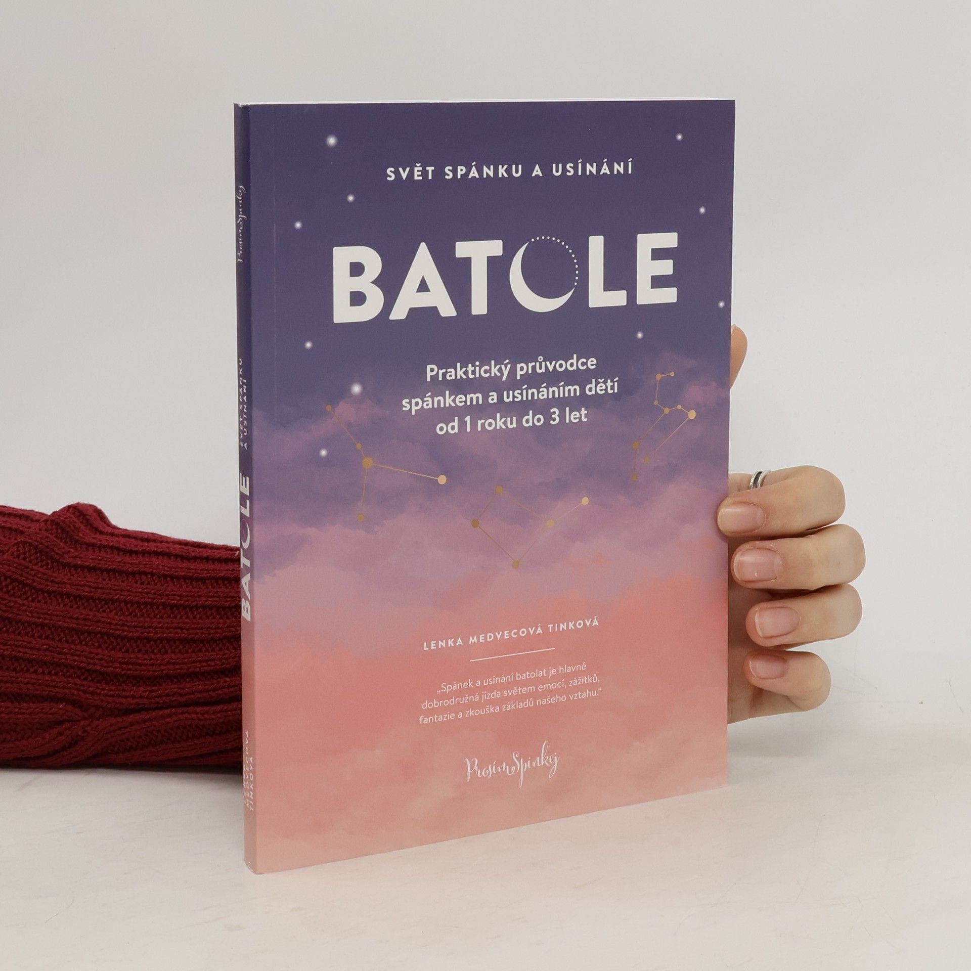 Lenka Medvecová-Tinková Batole. Praktický průvodce spánkem a usínáním dětí od 1 roku do 3 let
