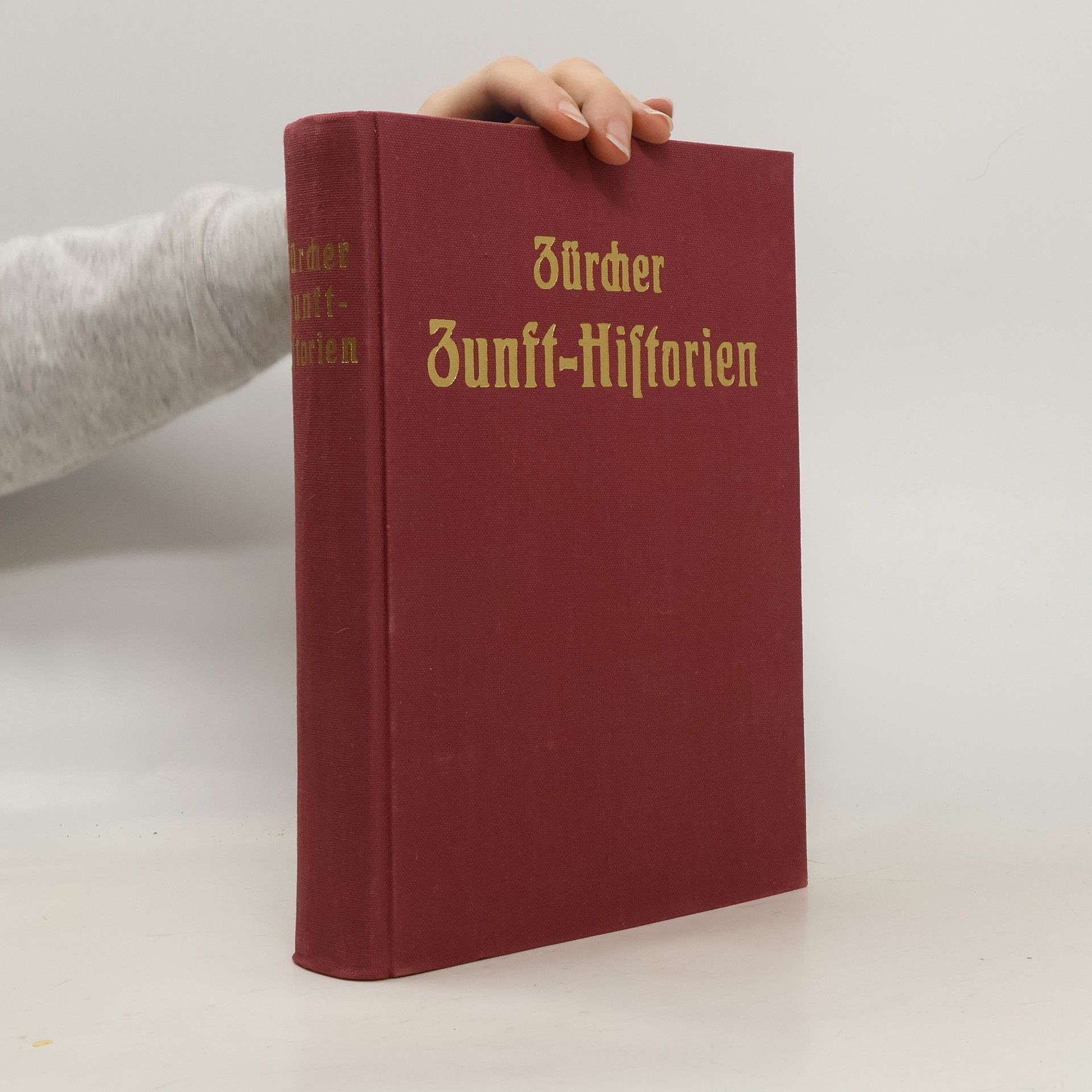 Salomon Friedrich Gyr Zürcher Zunft-Historien