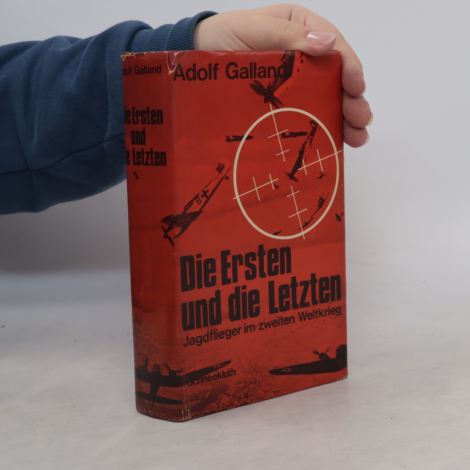 Adolf Galland Die Ersten und die Letzten