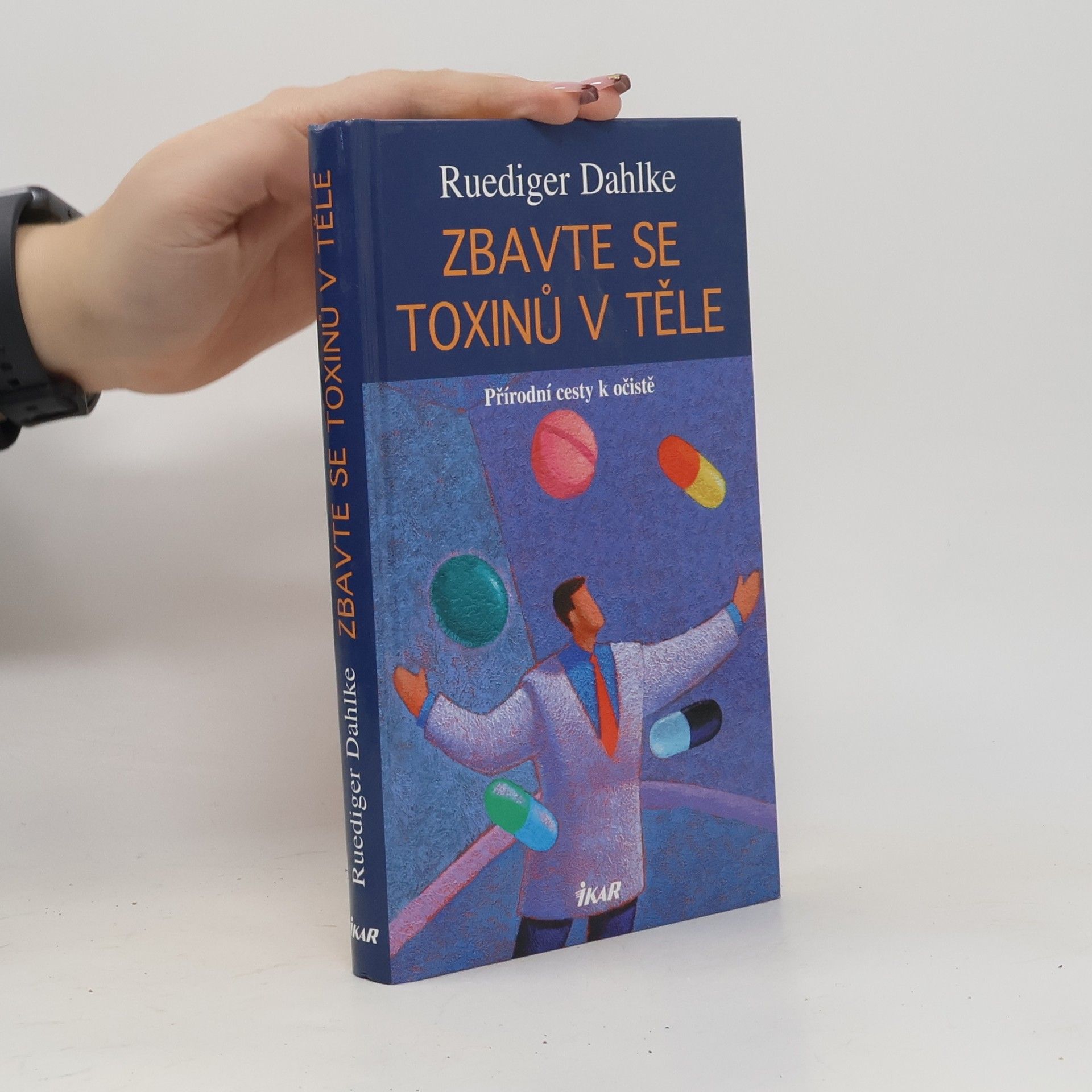 Ruediger Dahlke Zbavte se toxinů v těle: Přírodní cesty k očistě