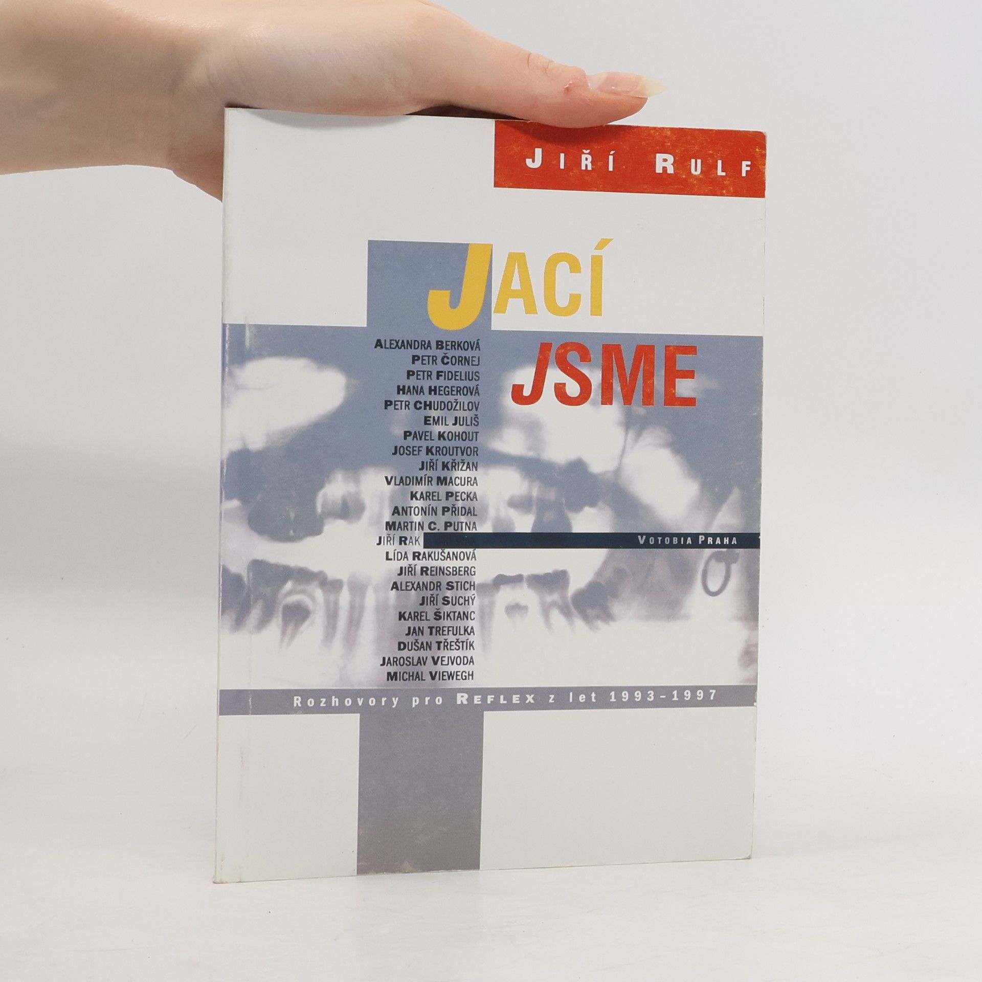 Jací jsme : rozhovory pro Reflex z let 1993-1997