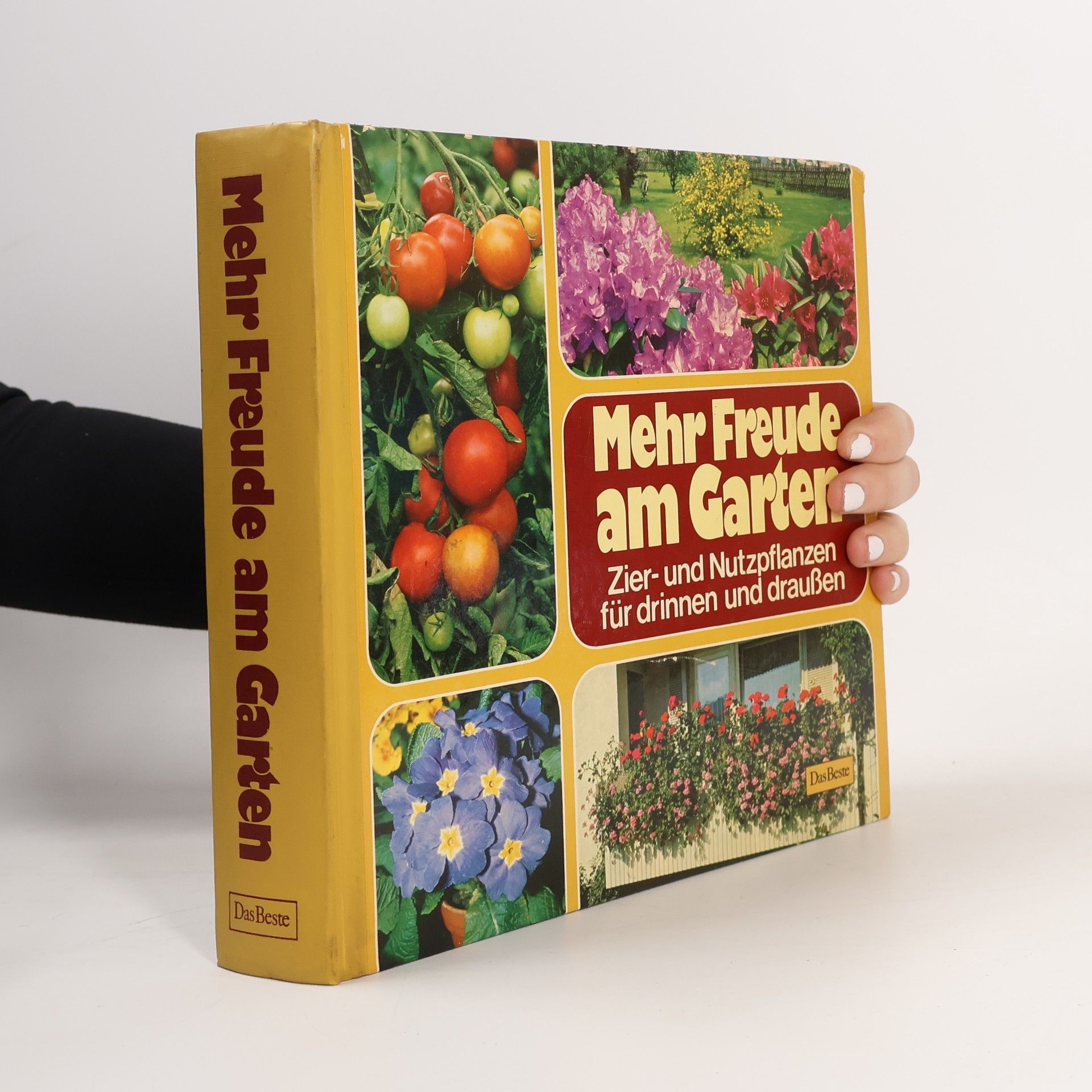 Autorenkollektiv Mehr Freude am Garten : Zier- und Nutzpflanzen für Drinnen und Draußen