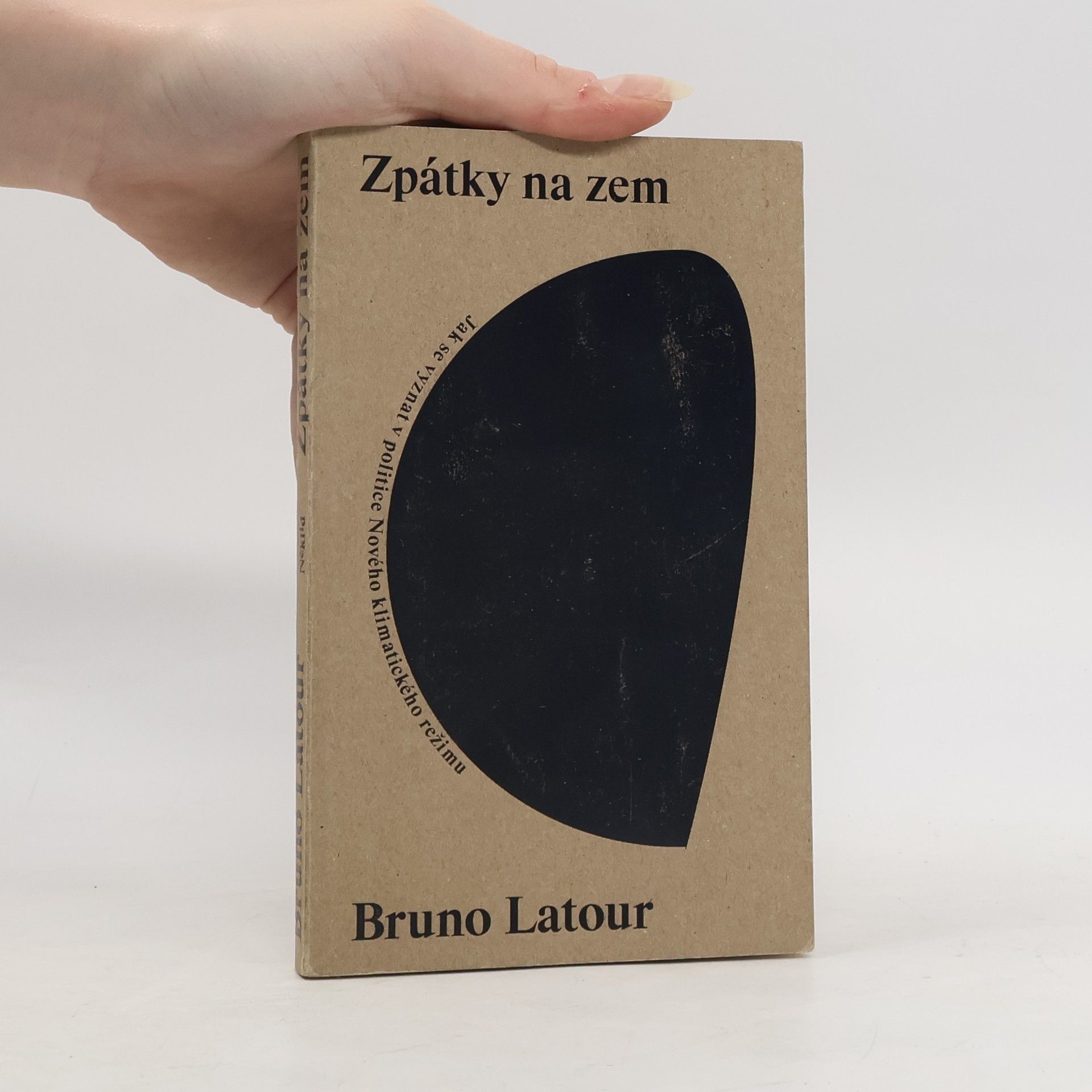 Bruno Latour Zpátky na zem: Jak se vyznat v politice Nového klimatického režimu