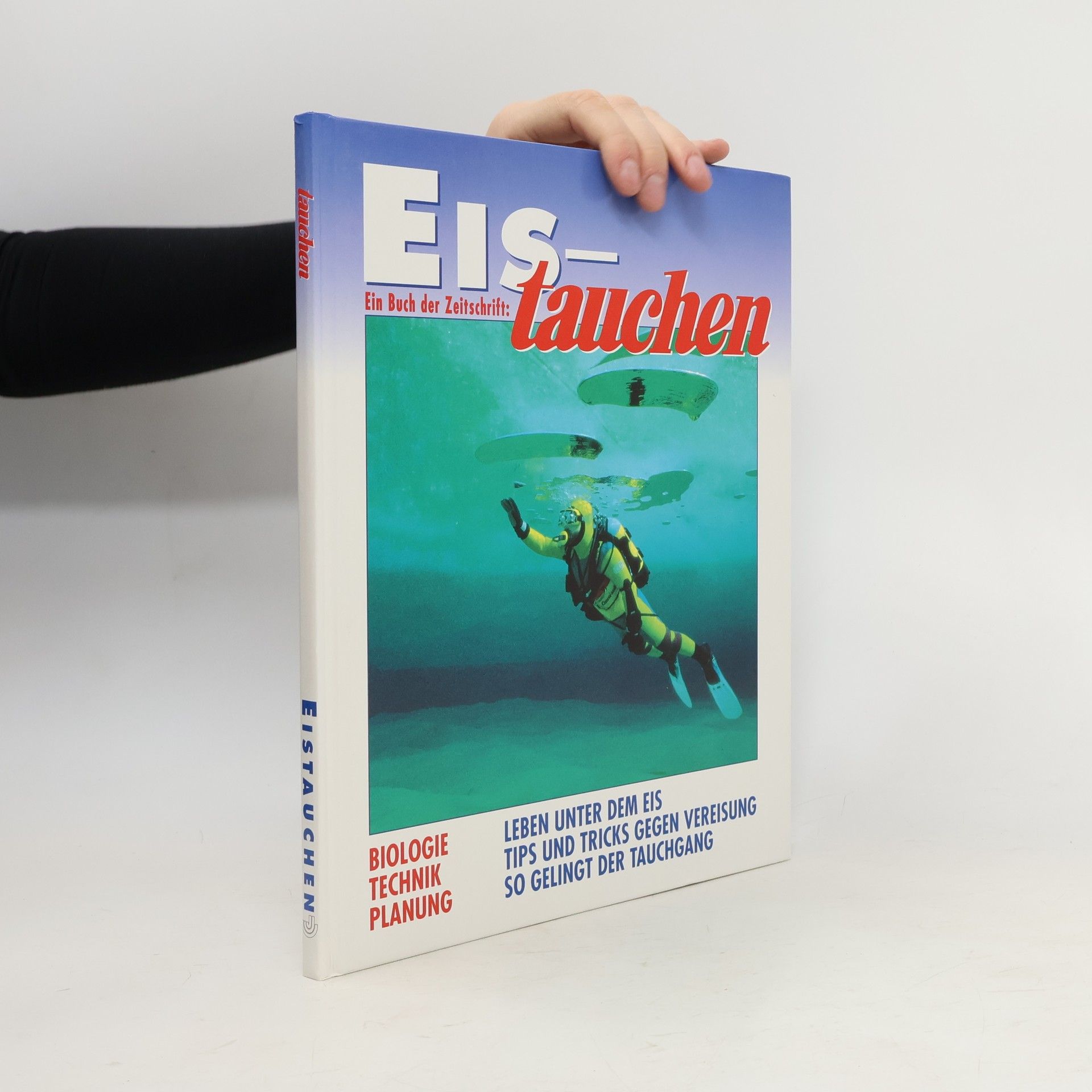 AA.VV. Eistauchen - Biologie Technik Planung