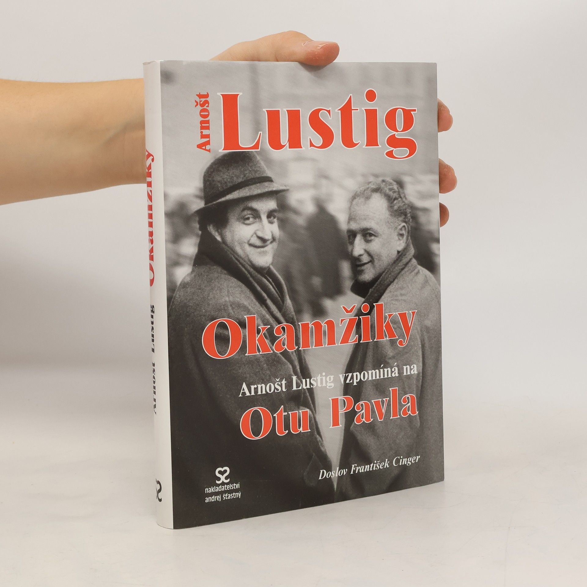 Arnošt Lustig Okamžiky. Arnošt Lustig vzpomíná na Otu Pavla