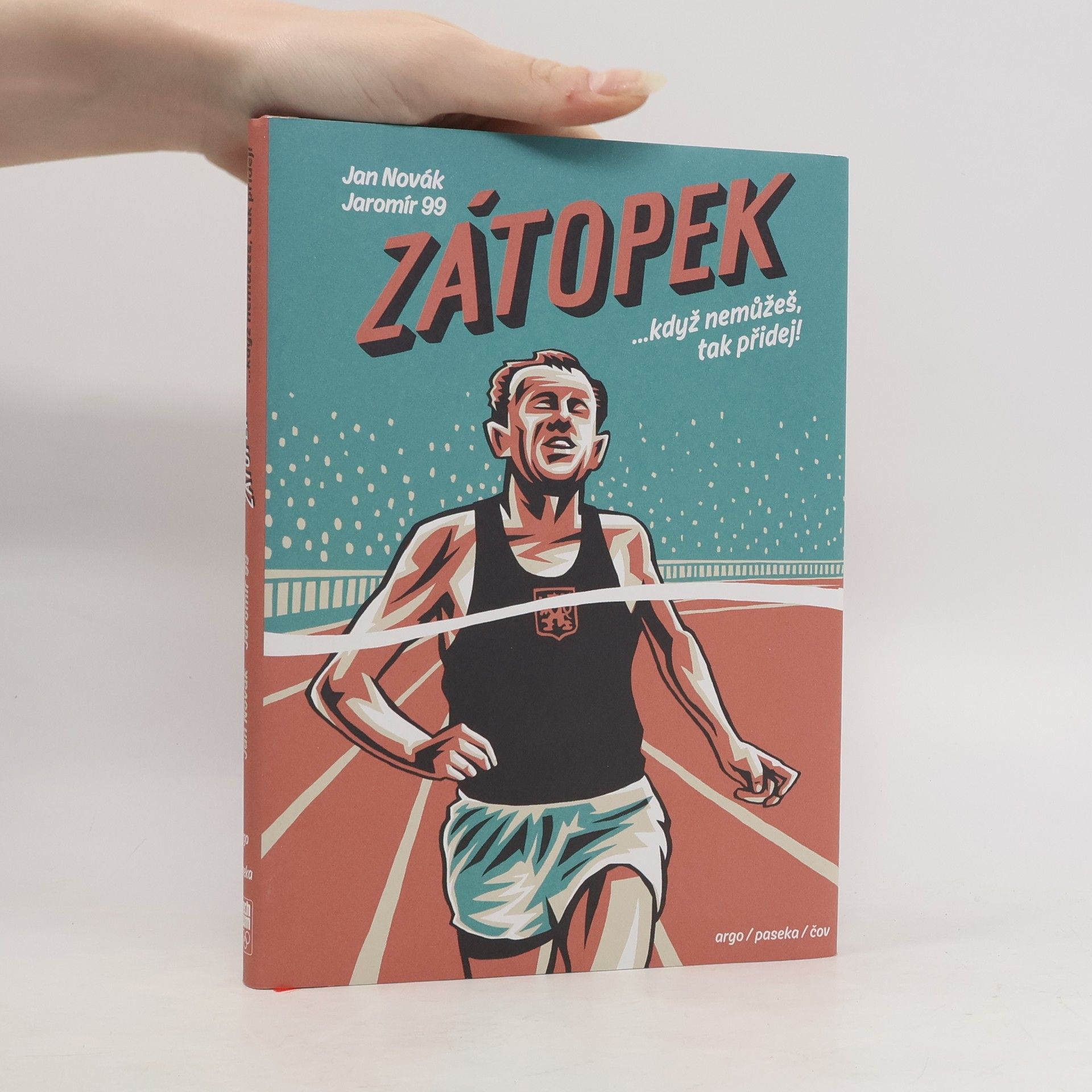 Jaromír Švejdík Zátopek : ...když nemůžeš, tak přidej!