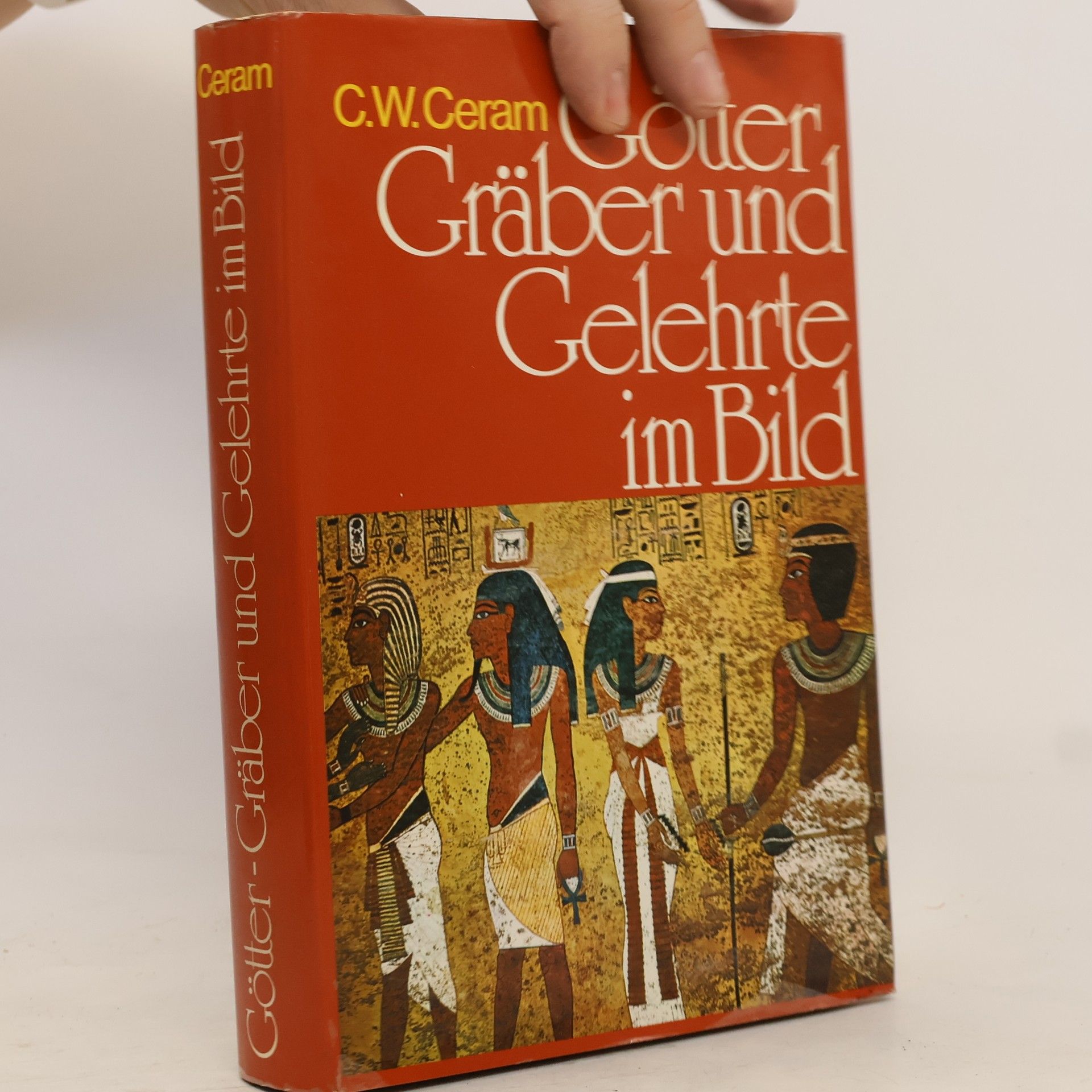 C. W. Ceram Götter Gräber und Gelehrte im Bild