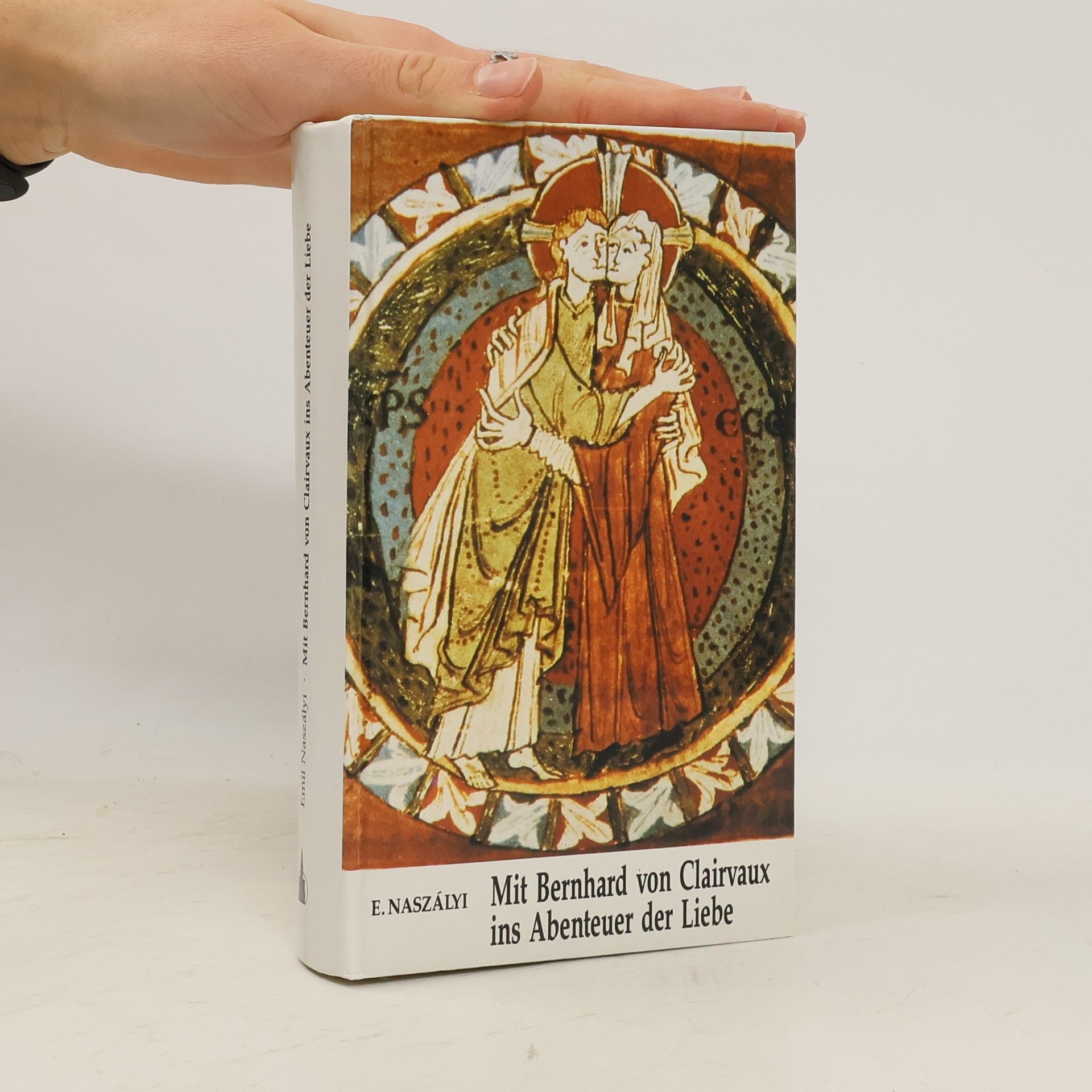Emil Naszályi Mit Bernhard von Clairvaux ins Abenteuer der Liebe