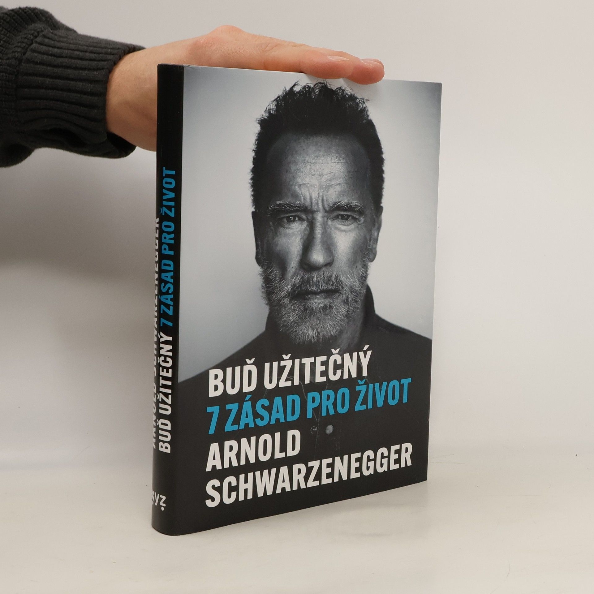 Arnold Schwarzenegger Buď užitečný: 7 zásad pro život