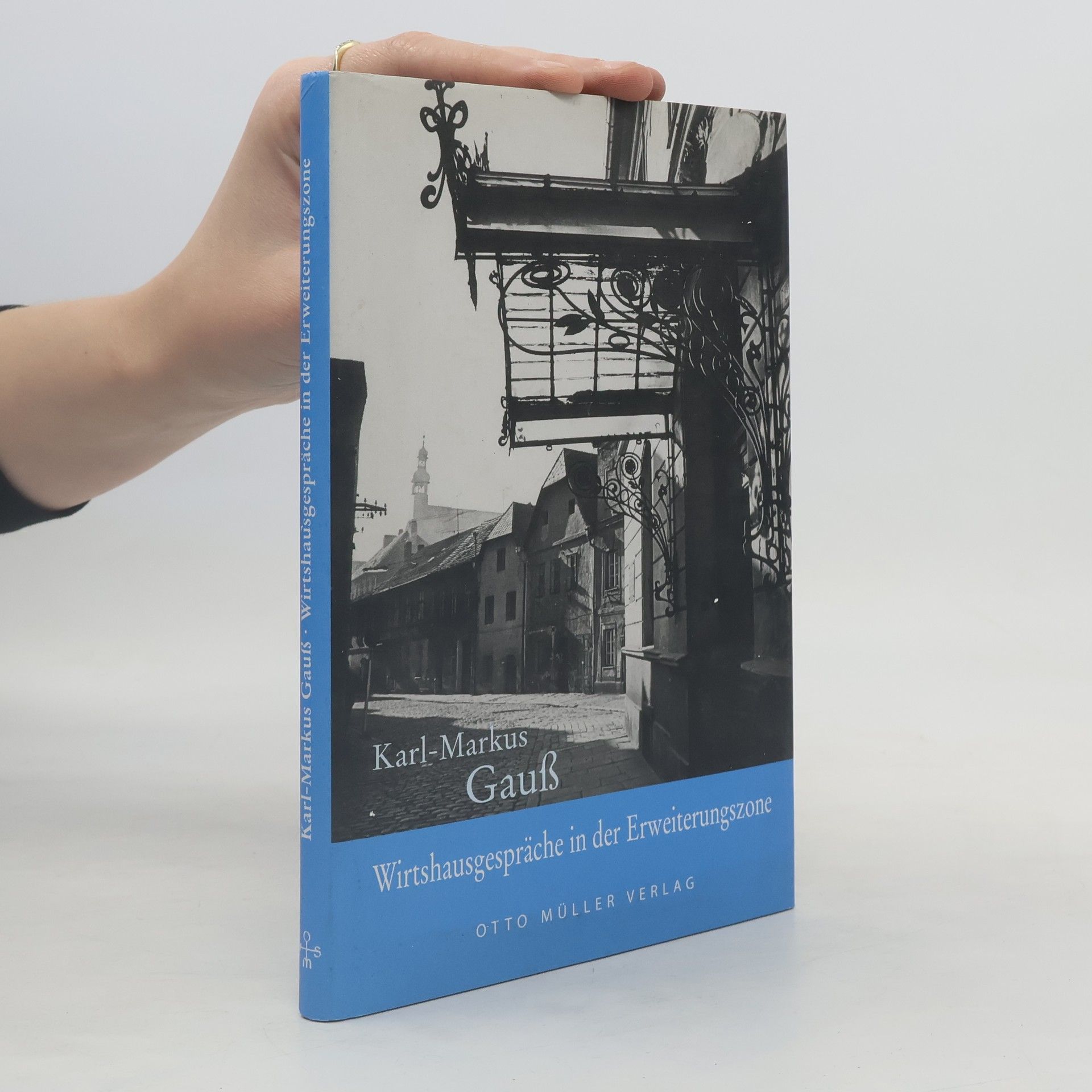 Karl-Markus Gauß Wirtshausgespräche in der Erweiterungszone