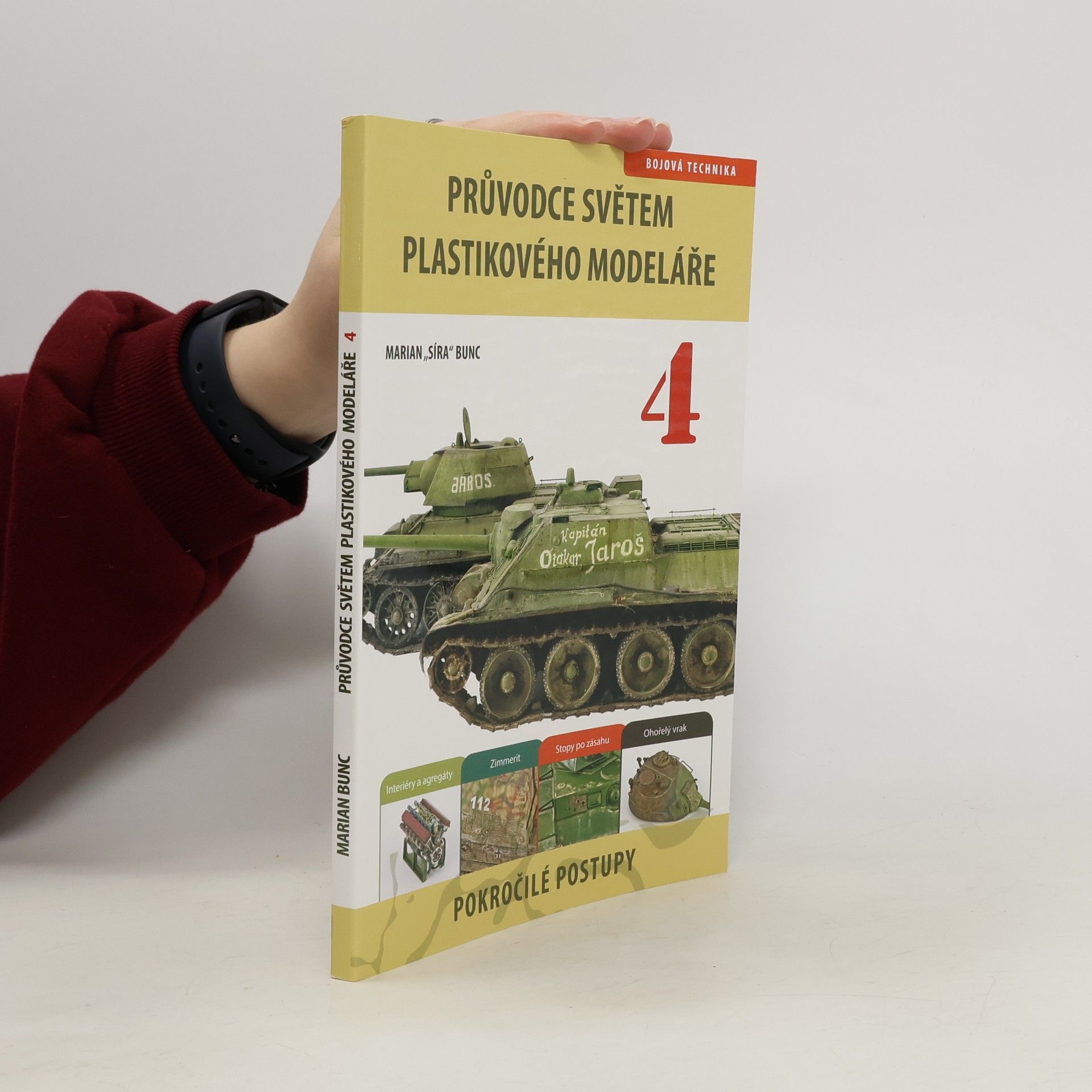Marian Bunc Průvodce světem plastikového modeláře 4. Bojová technika, pokročilé postupy