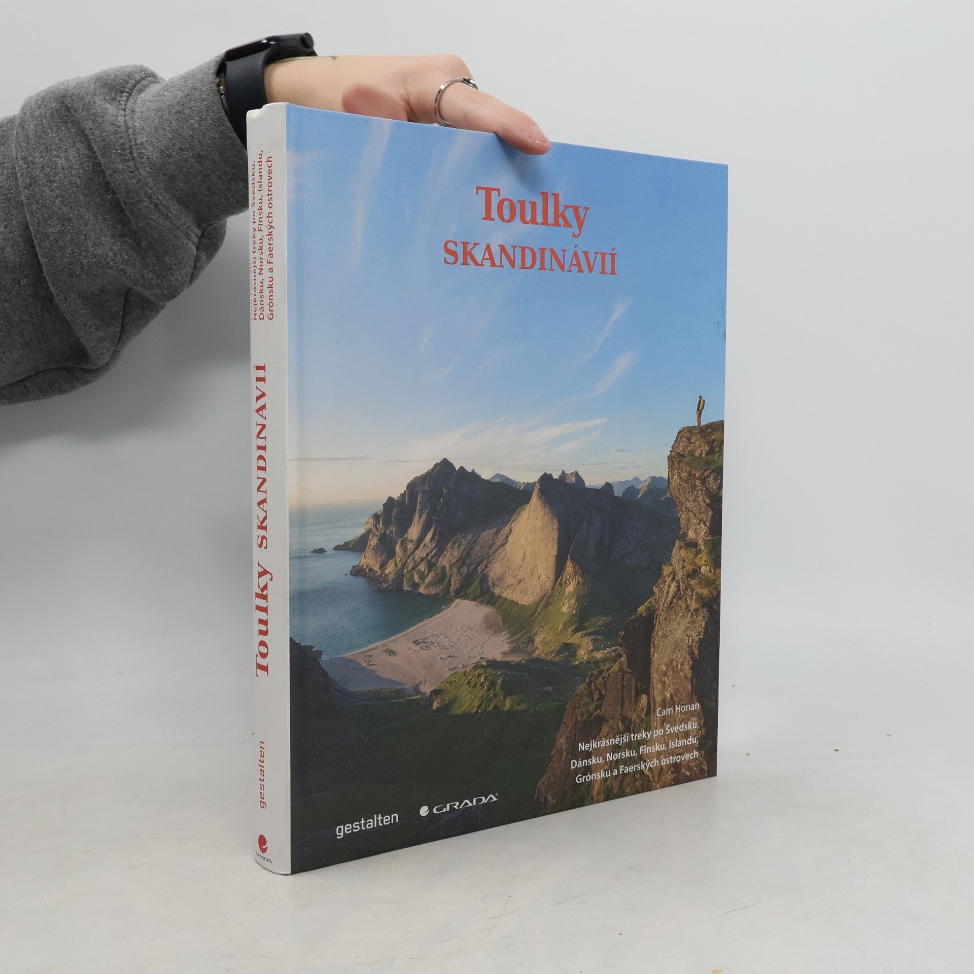 Toulky Skandinávií. Nejkrásnější treky po Švédsku, Dánsku, Norsku, Finsku, Islandu, Grónsku a Faerských ostrovech