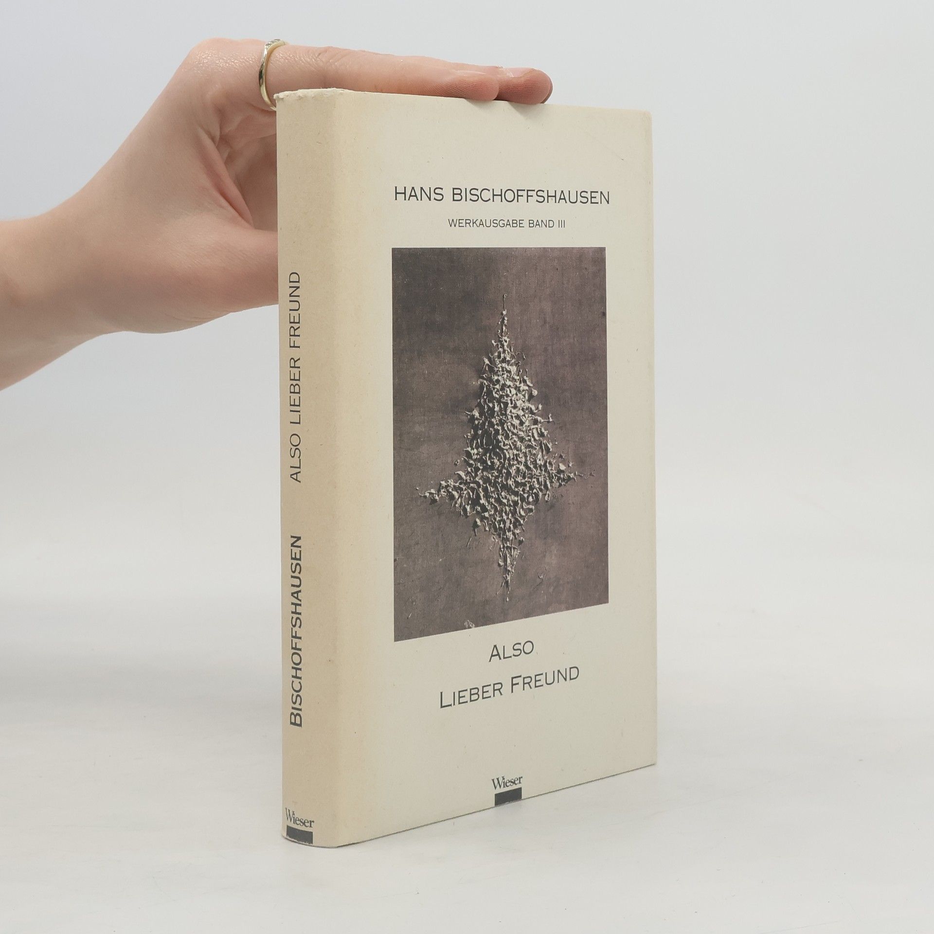 Hans Bischoffshausen Also lieber Freund