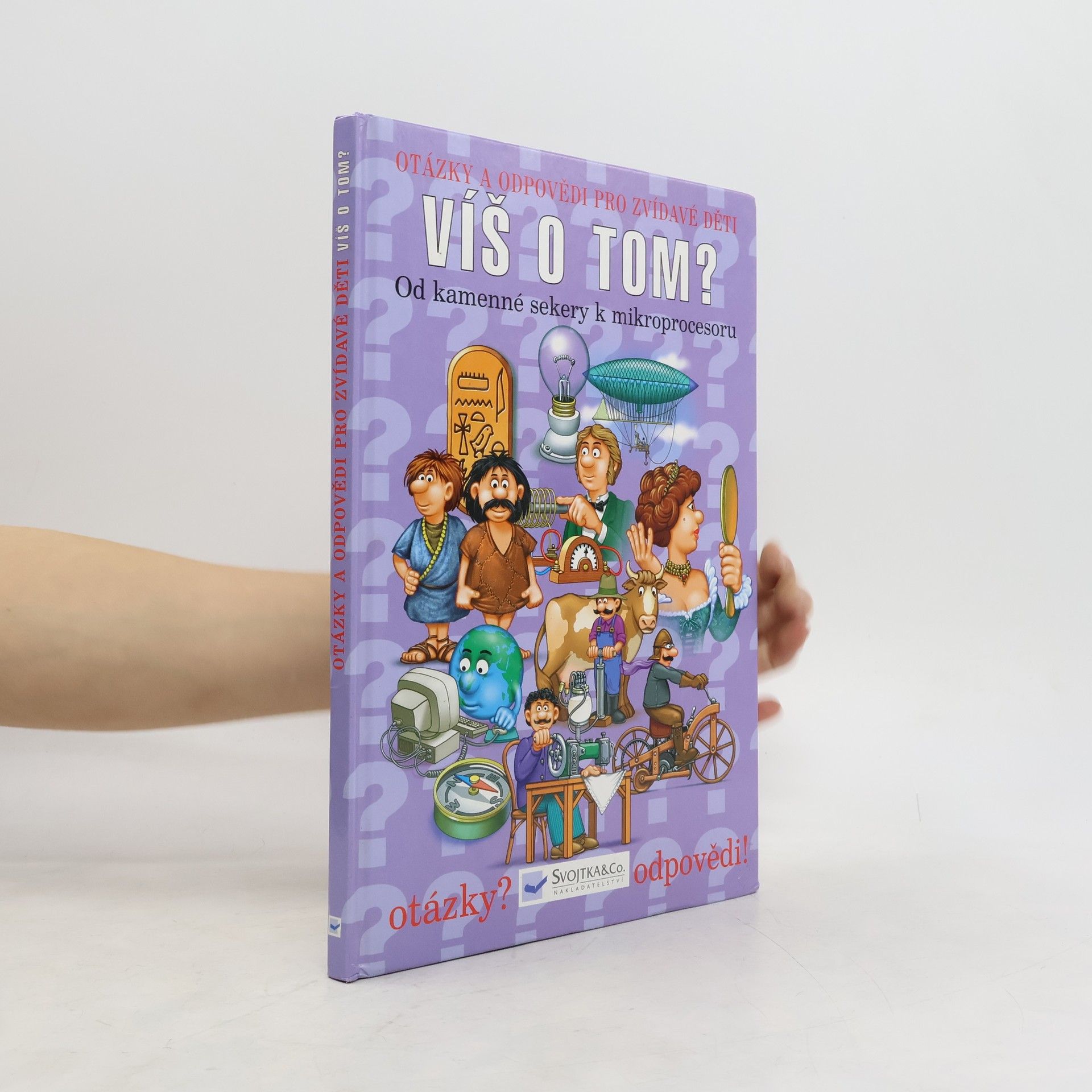 Jaroslava Křivská Víš o tom? : od kamenné sekery k mikroprocesoru