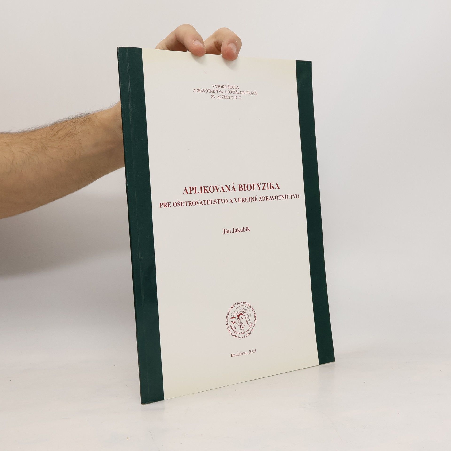Ján Jakubík Aplikovaná biofyzika pre ošetrovateľstvo a verejné zdravotníctvo
