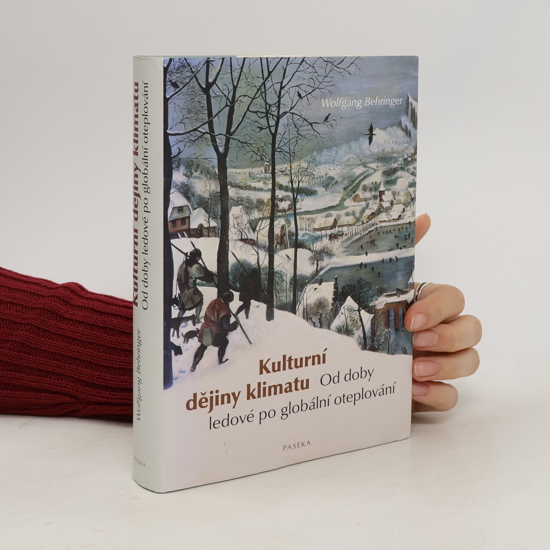 Wolfgang Behringer Kulturní dějiny klimatu: Od doby ledové po globální oteplování