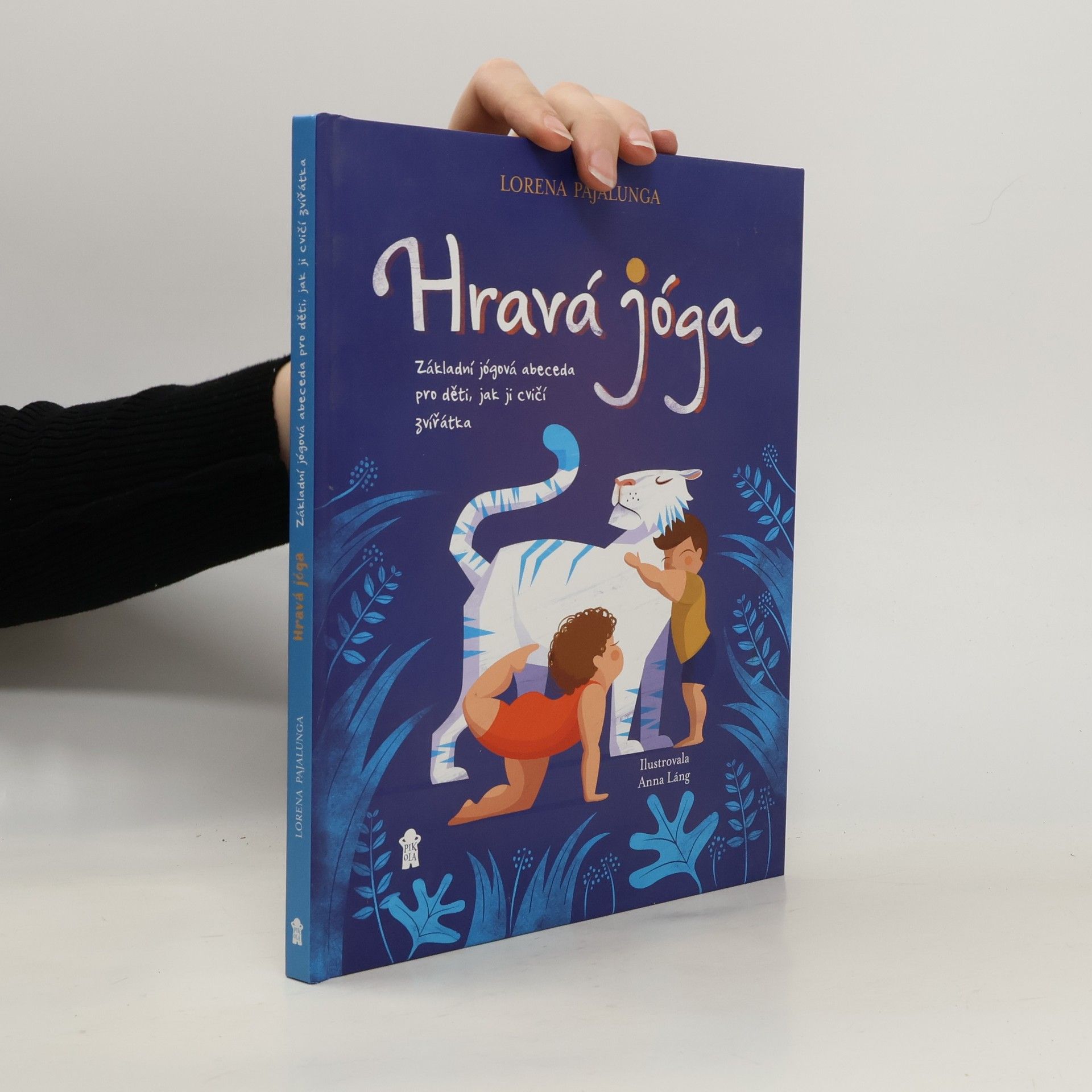 Lorena V. Pajalunga Hravá jóga - Základní jógová abeceda, jak ji cvičí zvířátka