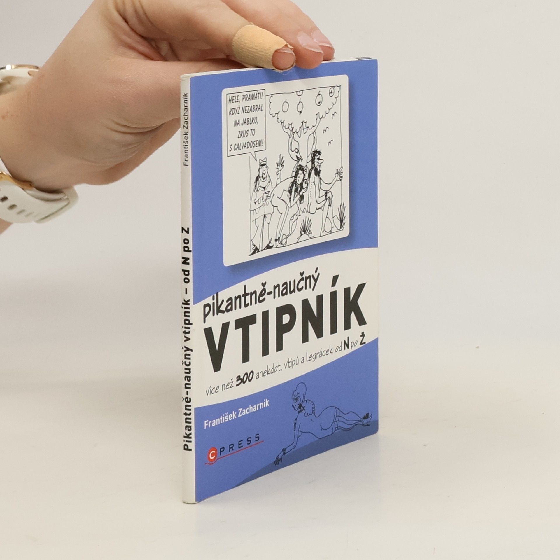 František Zacharník Pikantně-naučný vtipník 2. díl. Více než 300 anekdot, vtipů a legrácek od N po Ž