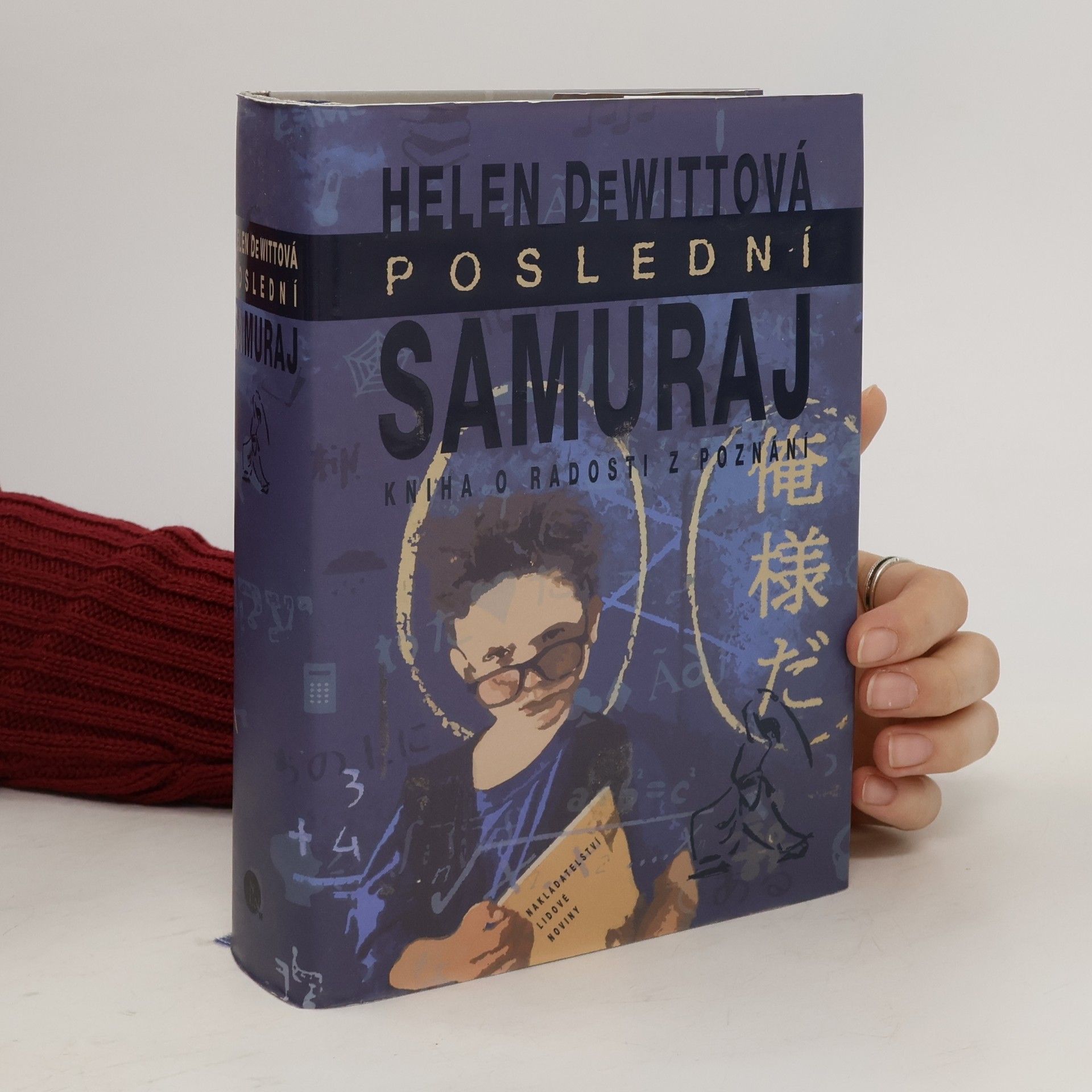 Helen DeWitt Poslední samuraj: Kniha o radosti z poznání