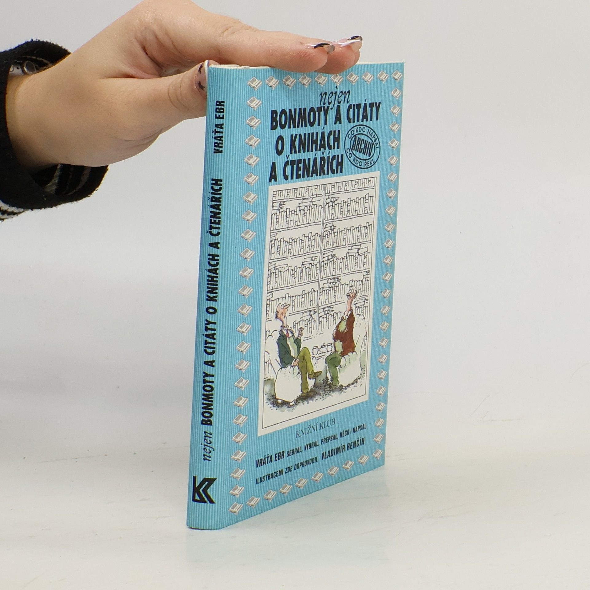 Vratislav Ebr Nejen bonmoty a citáty o knihách a čtenářích