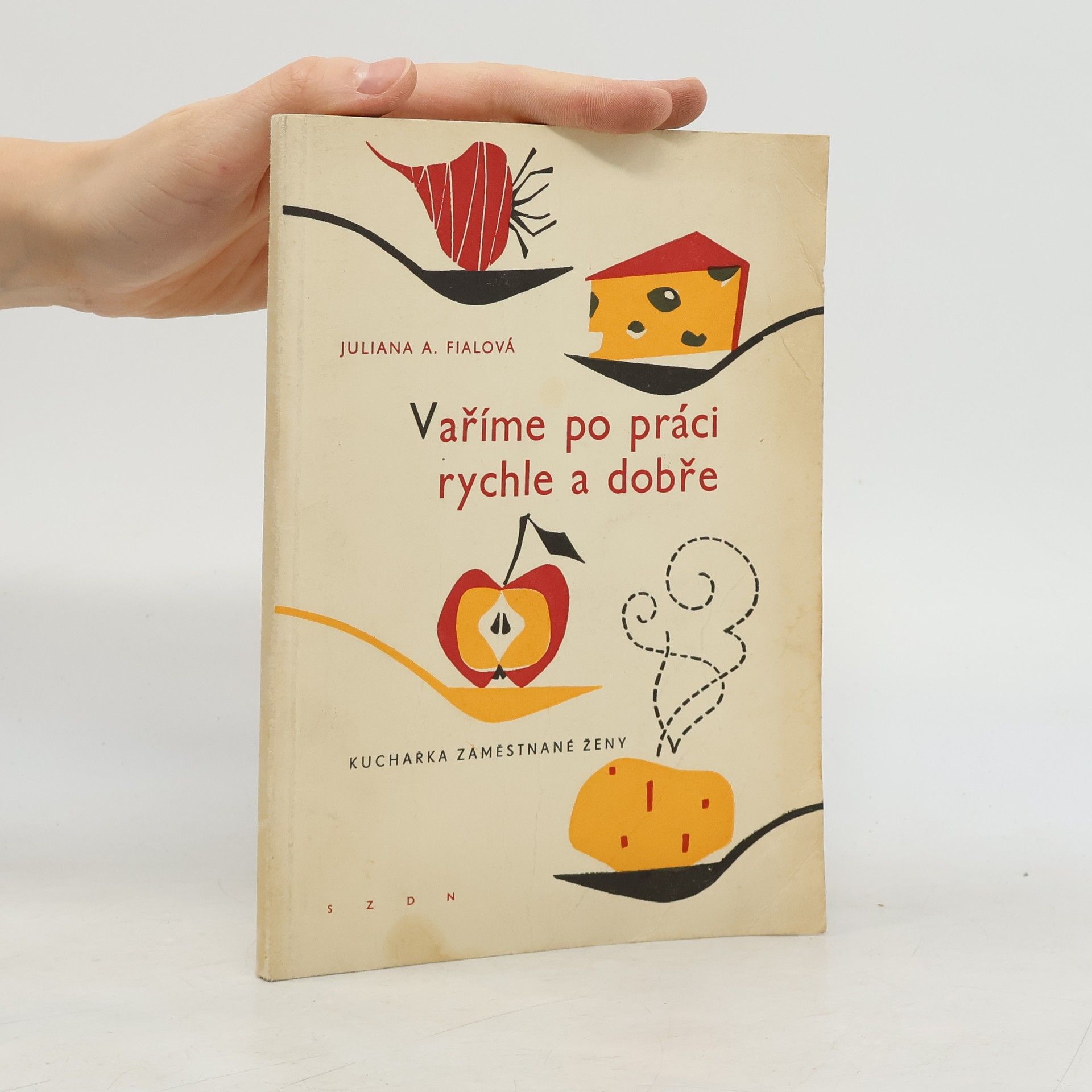 Juliana Anna Fialová Vaříme po práci rychle a dobře