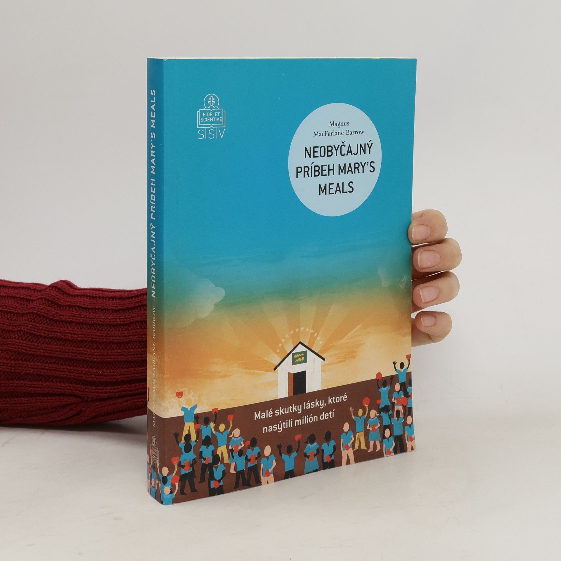 Magnus MacFarlane-Barrow Neobyčajný príbeh Mary's Meals