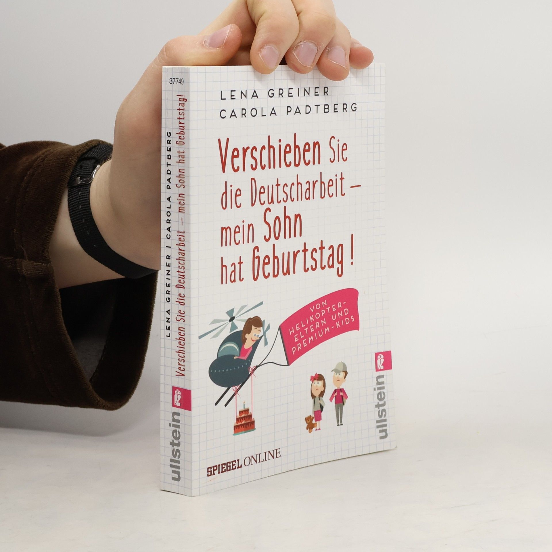 Lena Greiner Verschieben Sie die Deutscharbeit - mein Sohn hat Geburtstag!