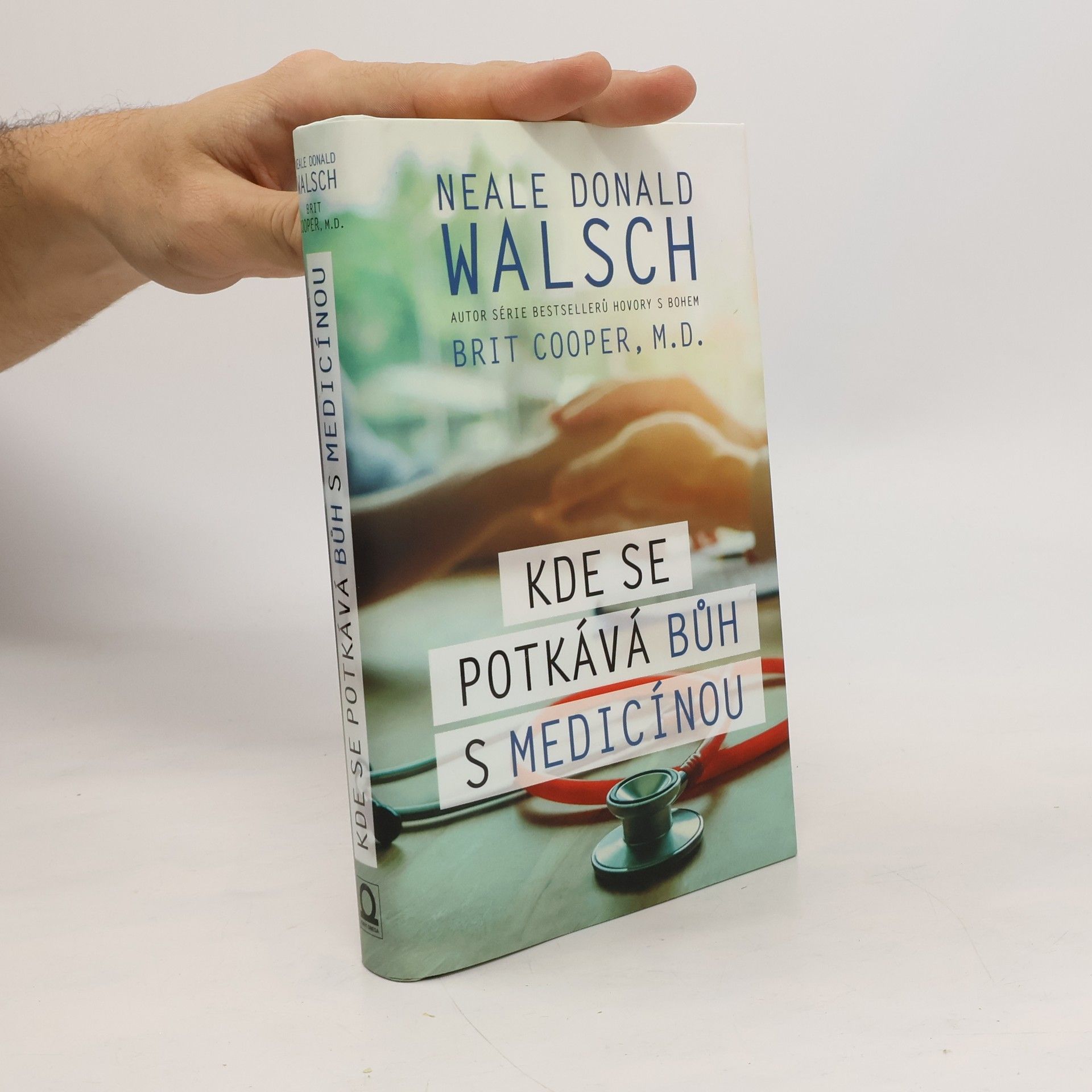 Neale Donald Walsch Kde se potkává Bůh s medicínou