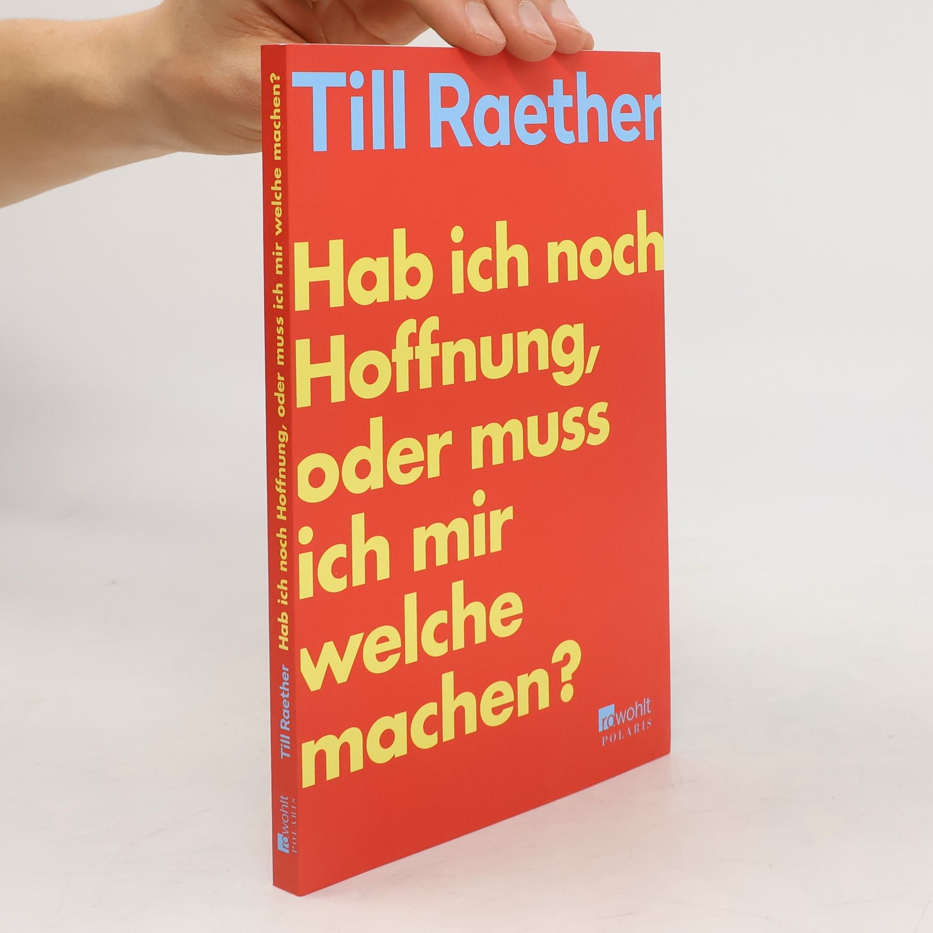 Till Raether Hab ich noch Hoffnung, oder muss ich mir welche machen?