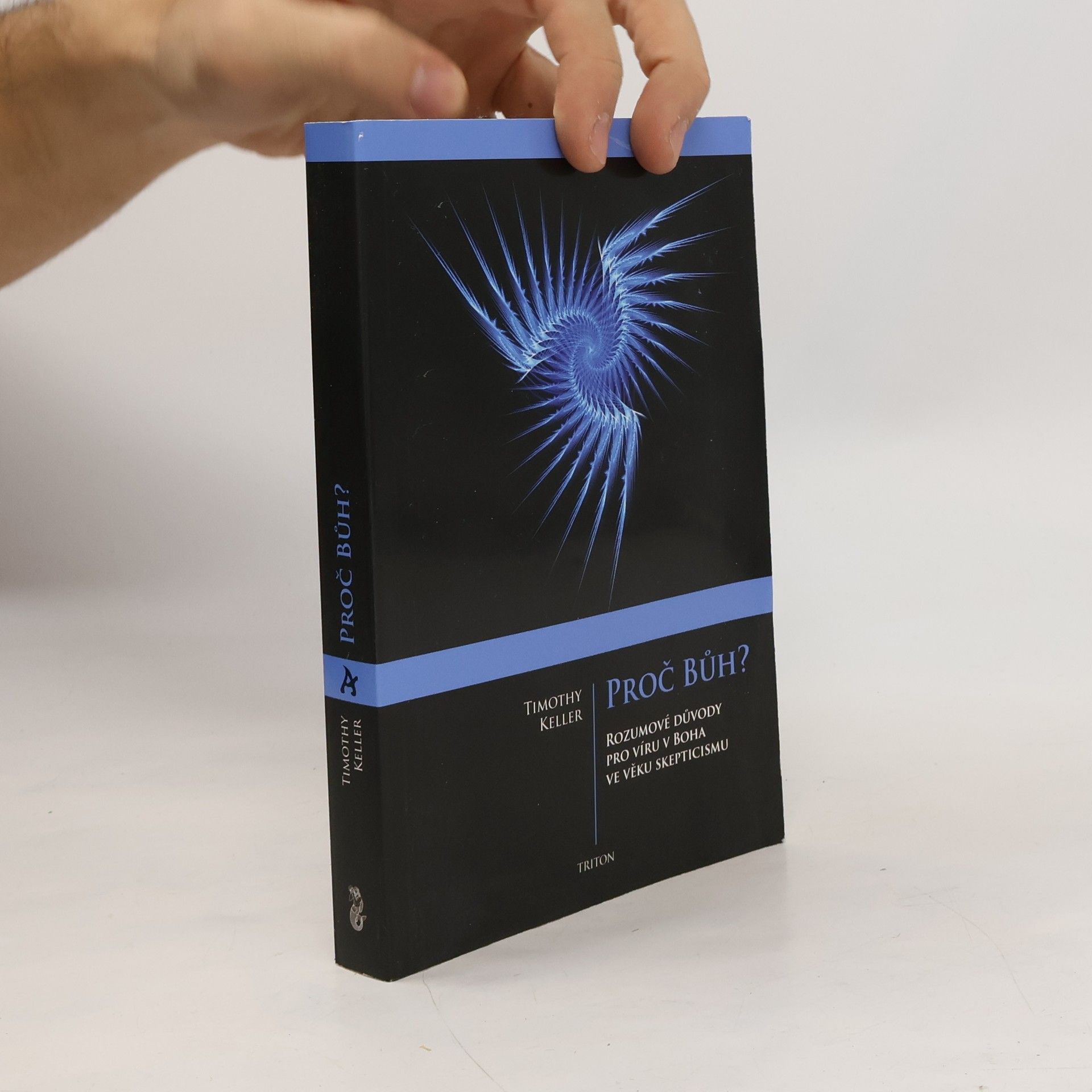Timothy J. Keller Proč Bůh? : rozumové důvody pro víru v Boha ve věku skepticismu