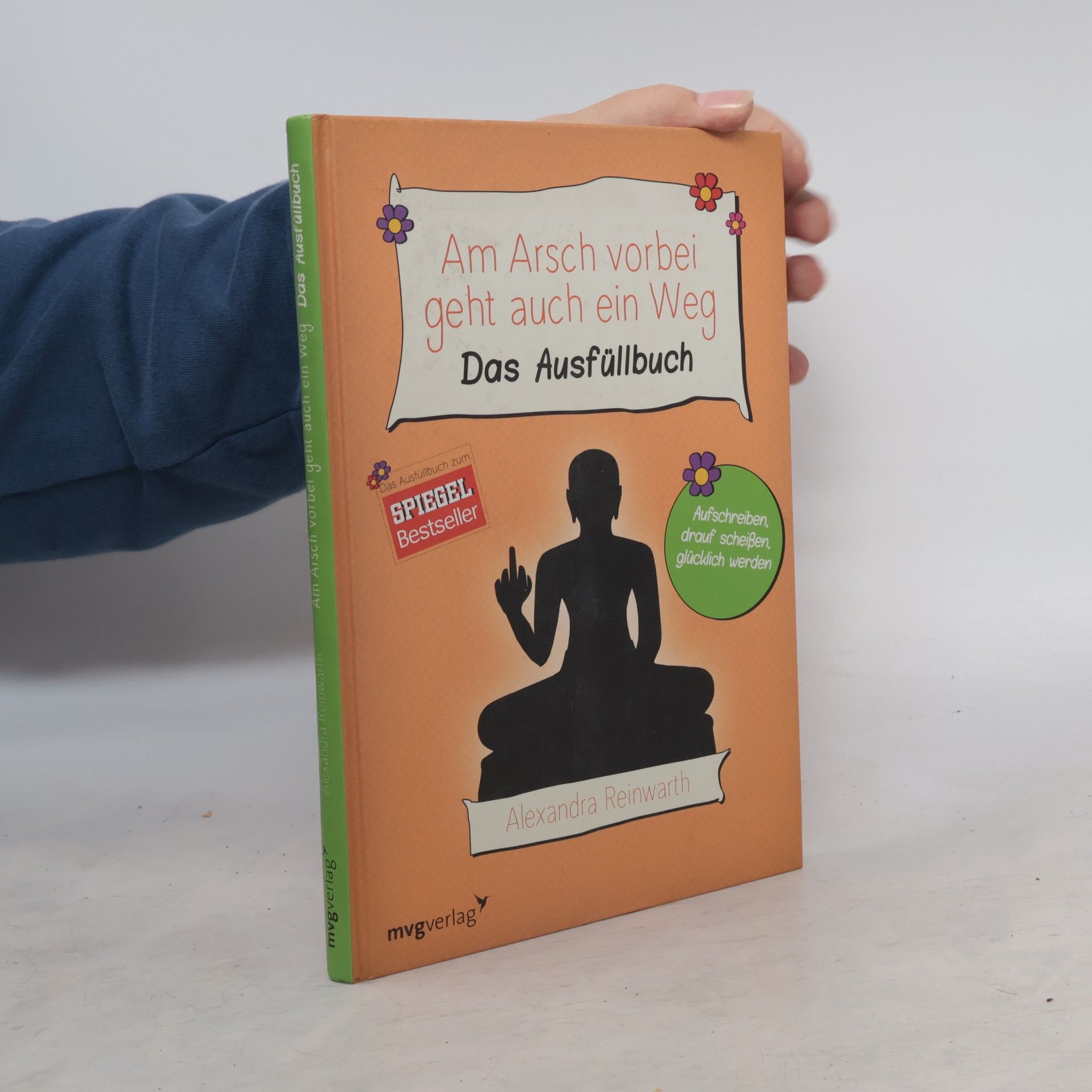 Alexandra Reinwarth Am Arsch vorbei geht auch ein Weg: das Ausfüllbuch