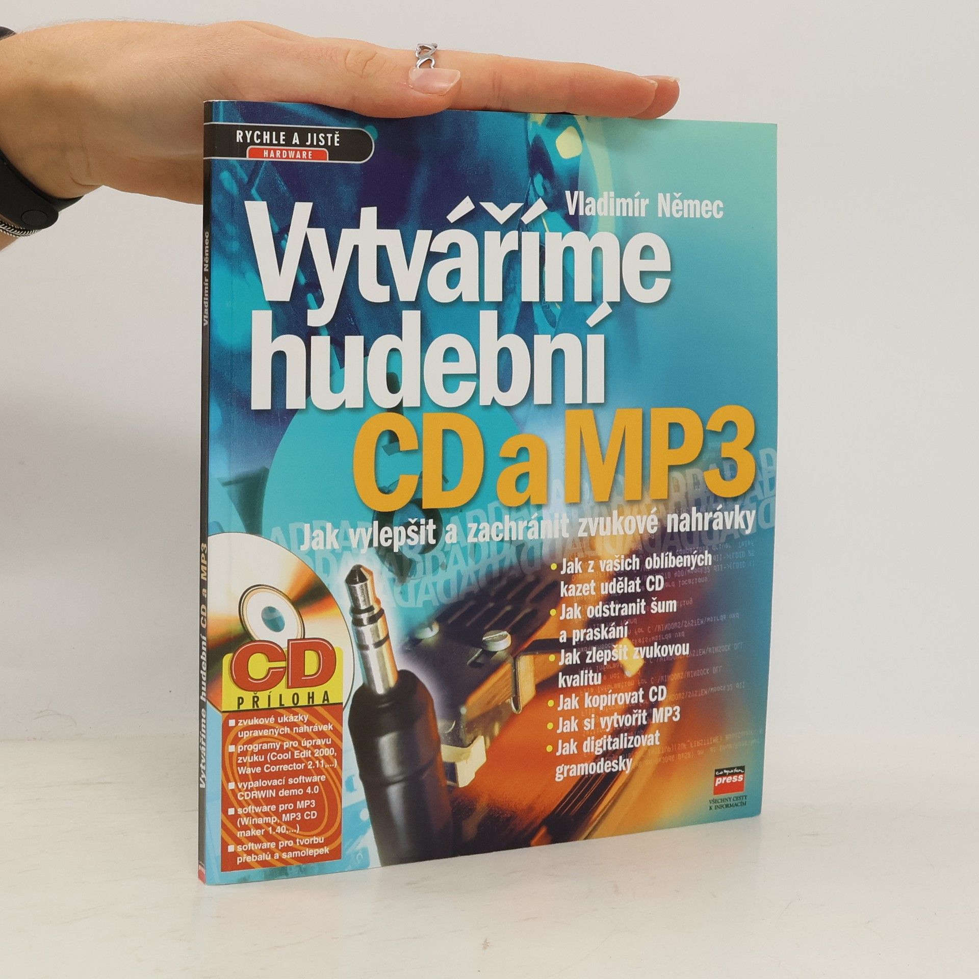 Vytváříme hudební CD a MP3 : jak vylepšit a zachránit zvukové nahrávky