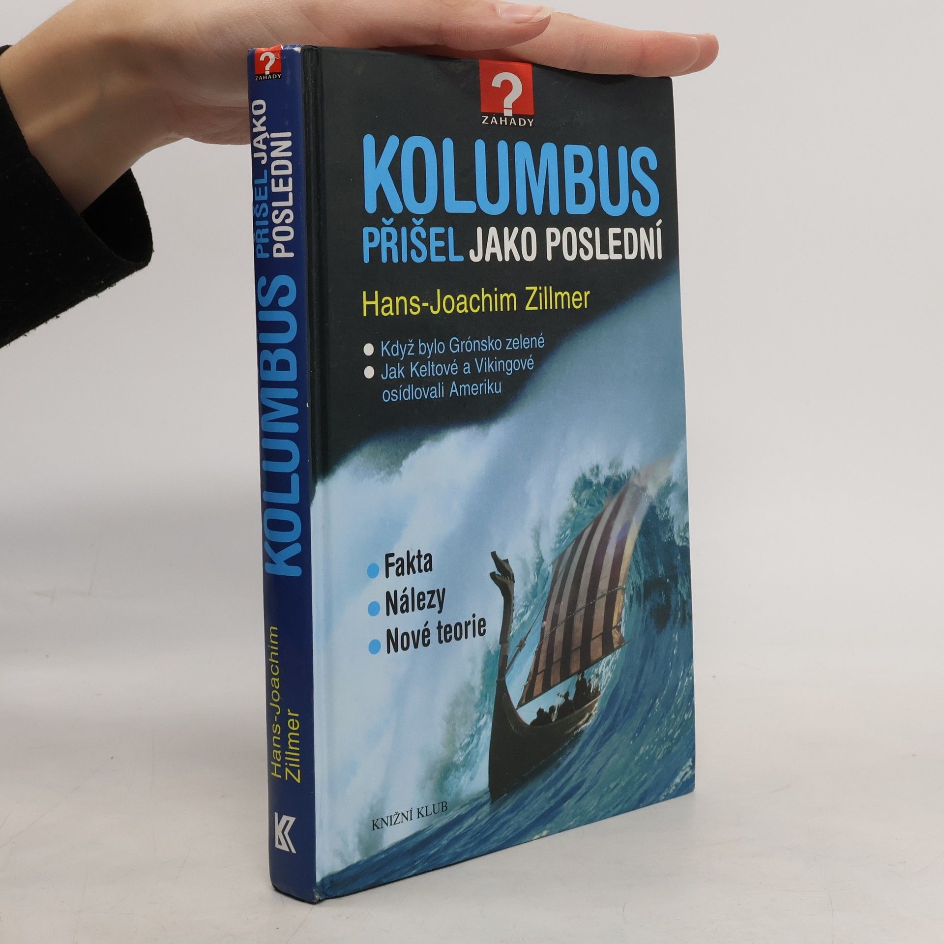 Hans Joachim Zillmer Kolumbus přišel jako poslední. Když bylo Grónsko zelené. Jak Keltové a Vikingové osídlovali Ameriku