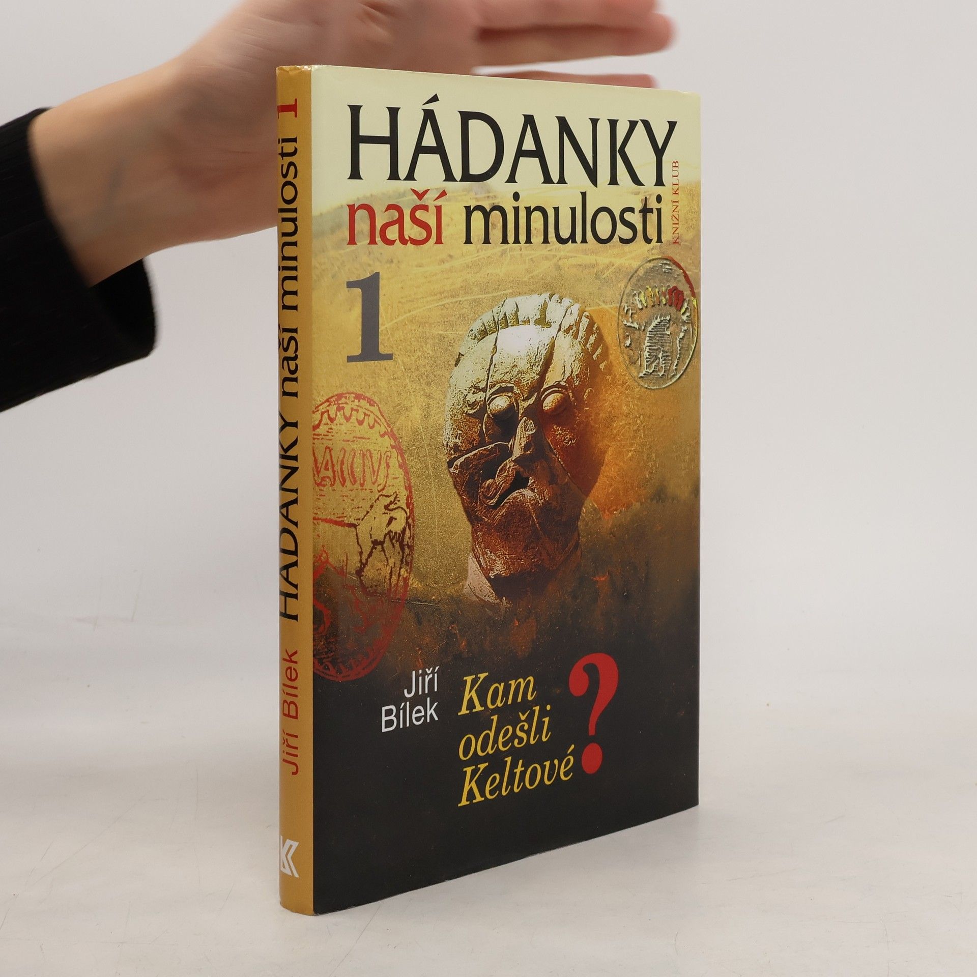 Jiří Bílek Hádanky naší minulosti 1. Kam odešli Keltové?