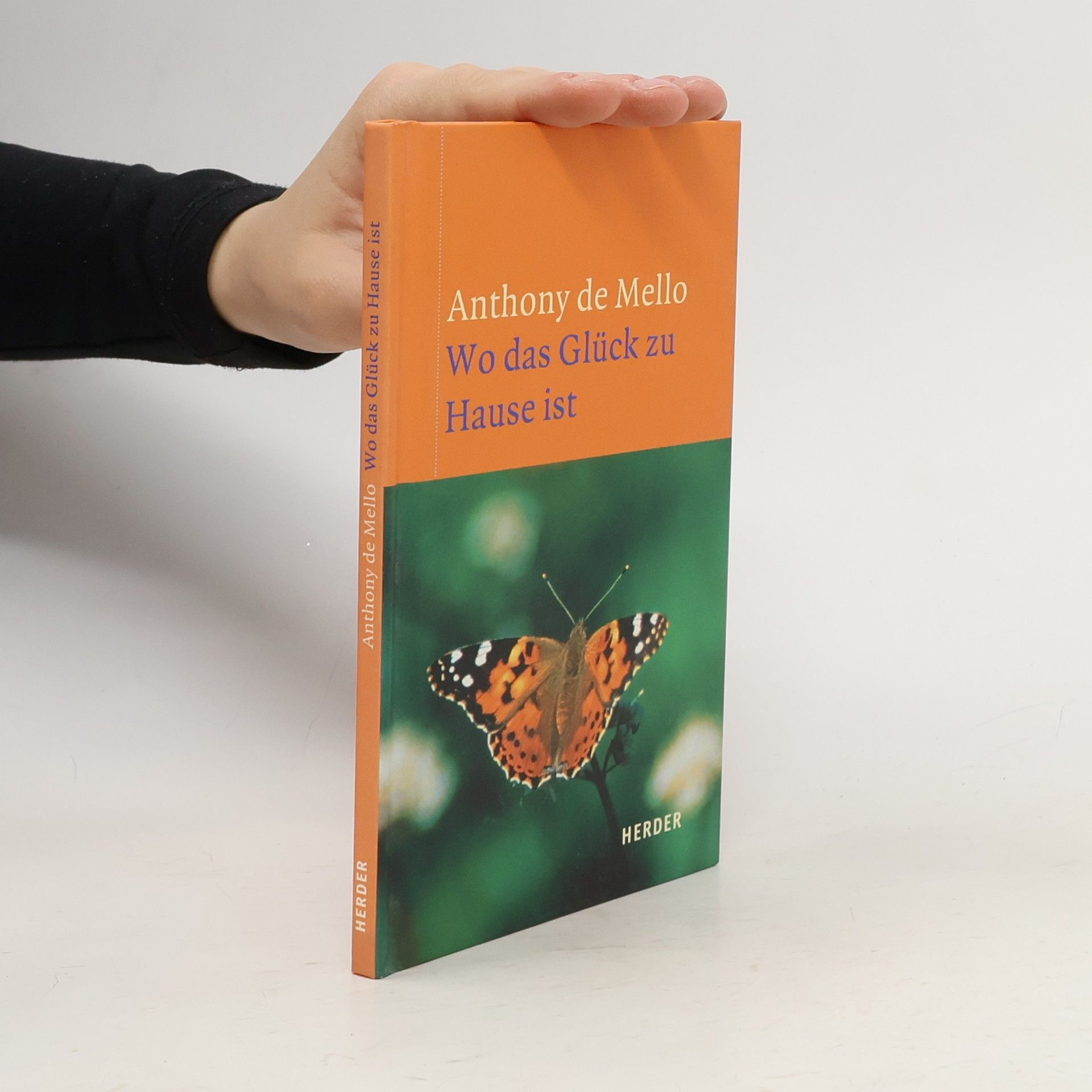 Anthony De Mello Wo das Glück zu Hause ist
