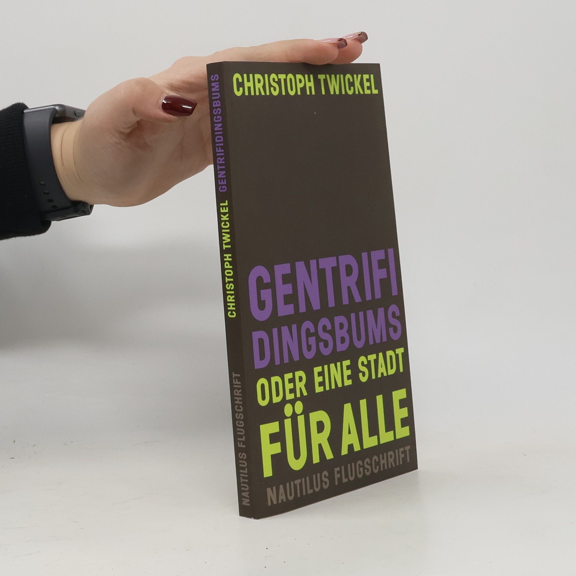 Christoph Twickel Gentrifidingsbums oder eine Stadt für alle