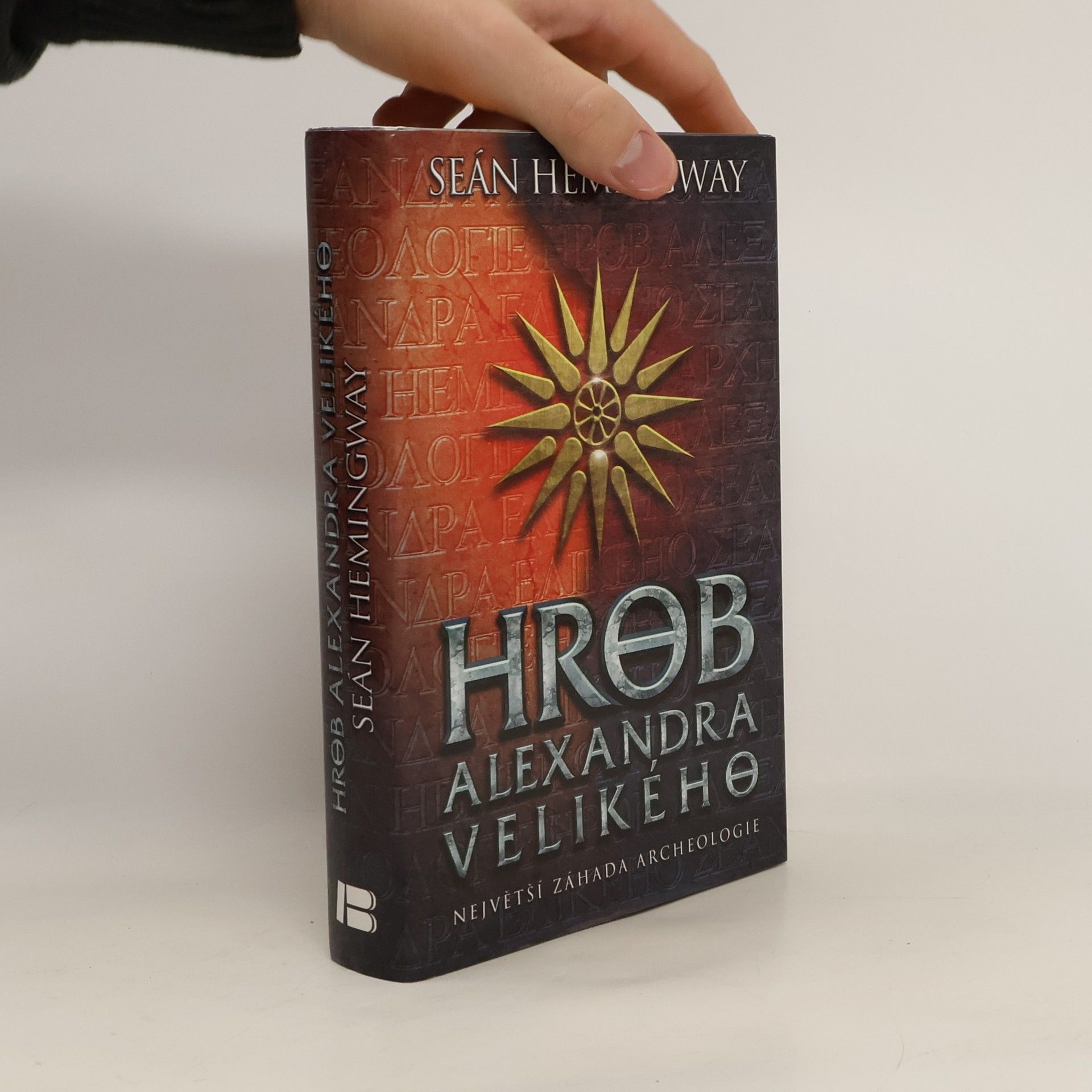 Seán A. Hemingway Hrob Alexandra Velikého. Největší záhada archeologie