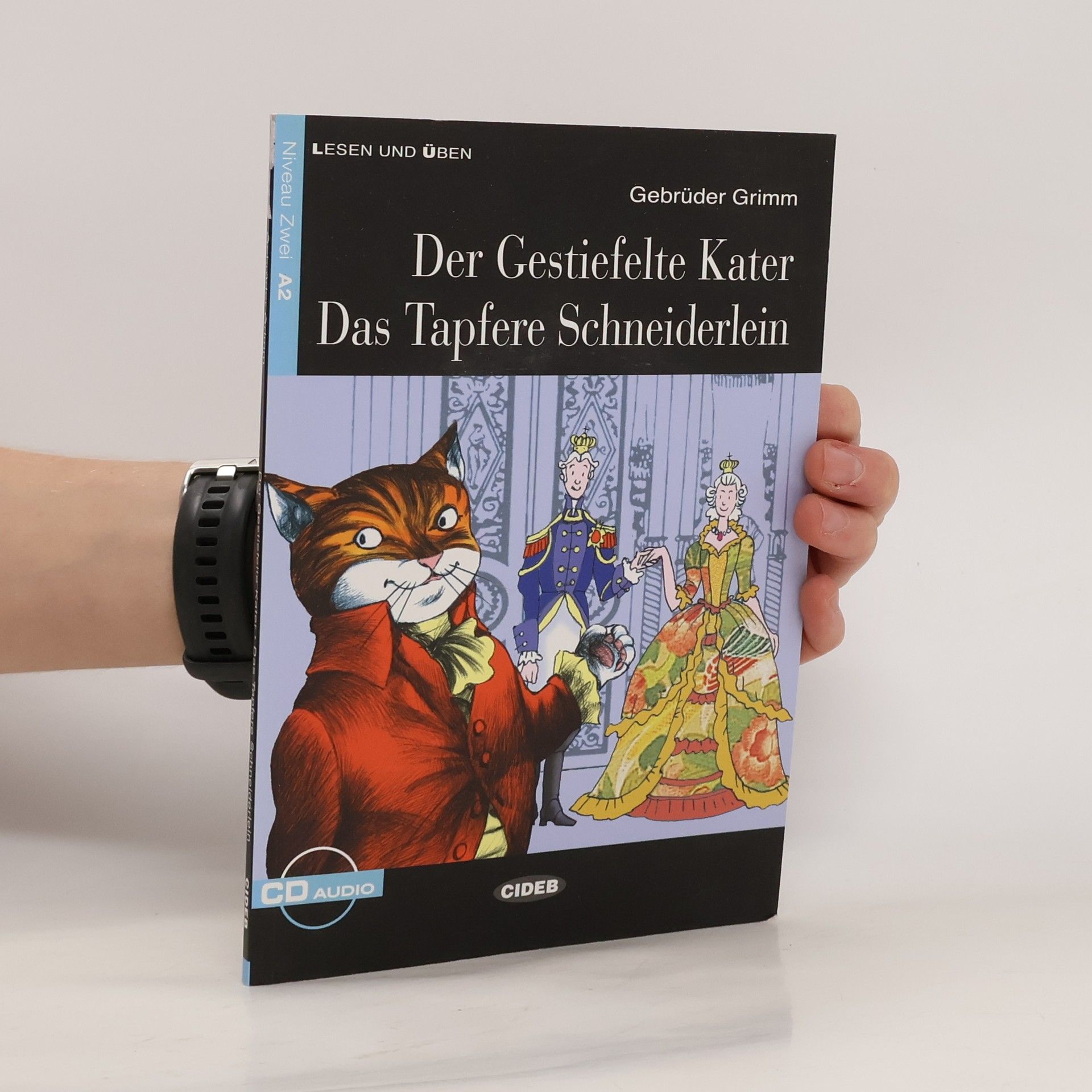 Jacob Ludwig Karl Grimm Der gestiefelte Kater und Das tapfere Schneiderlein