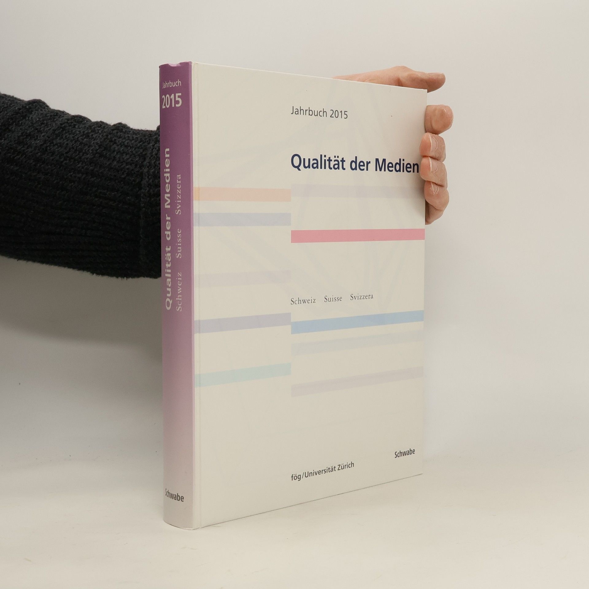 fög - Forschungsbereich Öffentlichkeit und Gesellschaft der Universität Zürich Jahrbuch 2015 Qualität der Medien