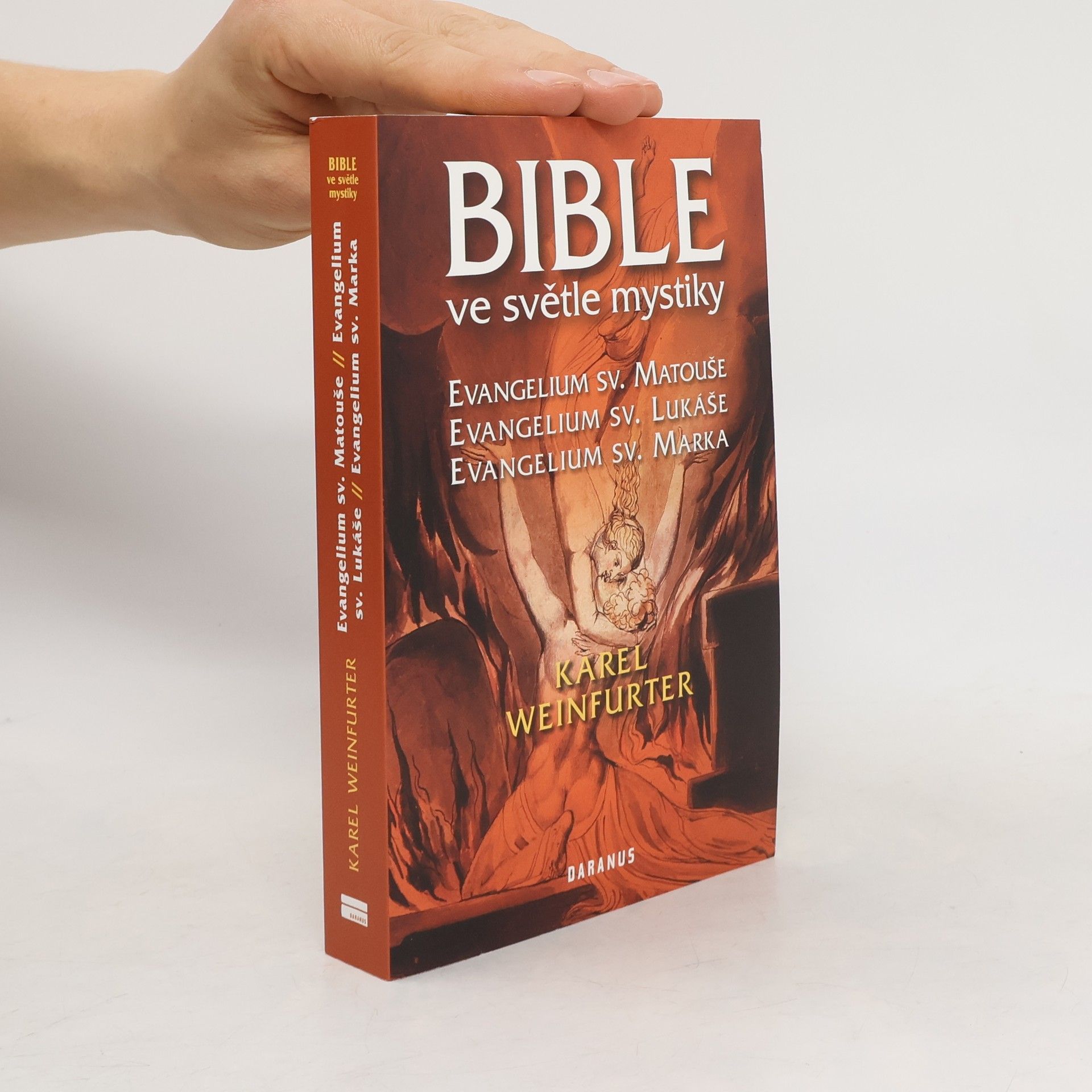 Karl Weinfurter Bible ve světle mystiky: Evangelium sv. Matouše, Evangelium sv. Lukáše, Evangelium sv. Marka