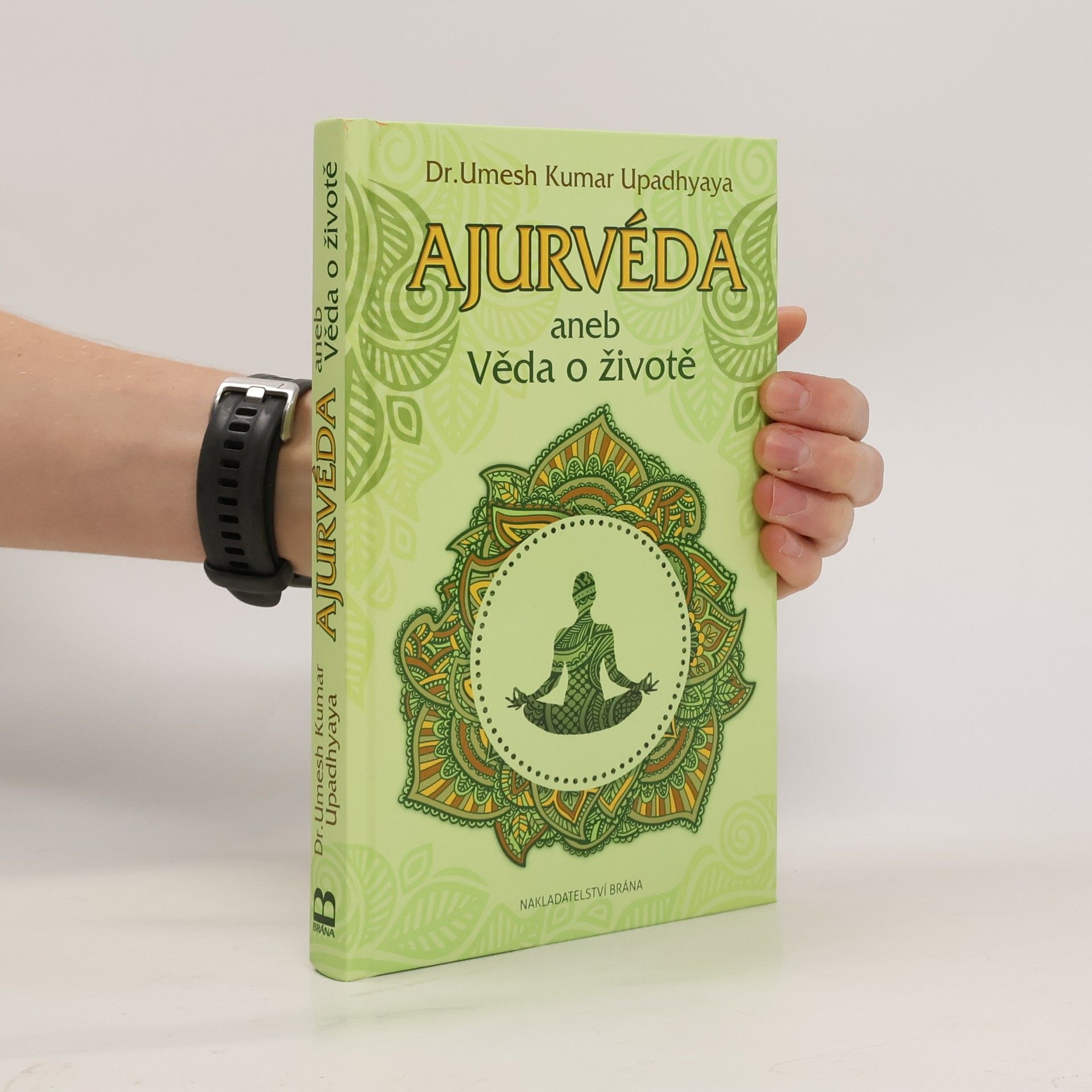 Umesh Kumar Upadhyaya Ajurvéda aneb Věda o životě