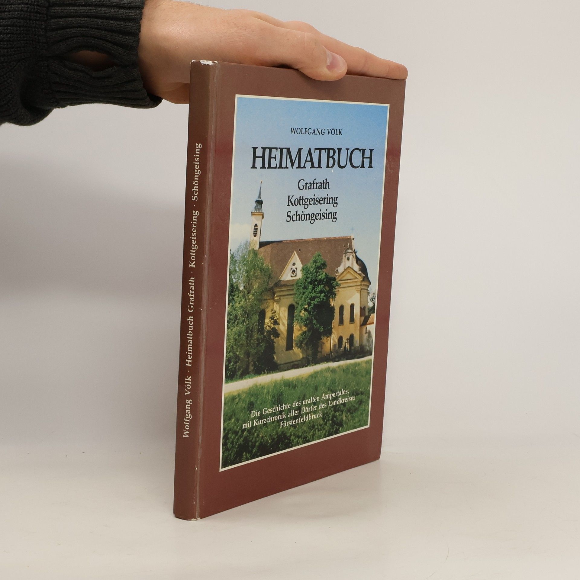 Wolfgang Volk Heimatbuch. Grafrath, Kottgeisering, Schöngeising