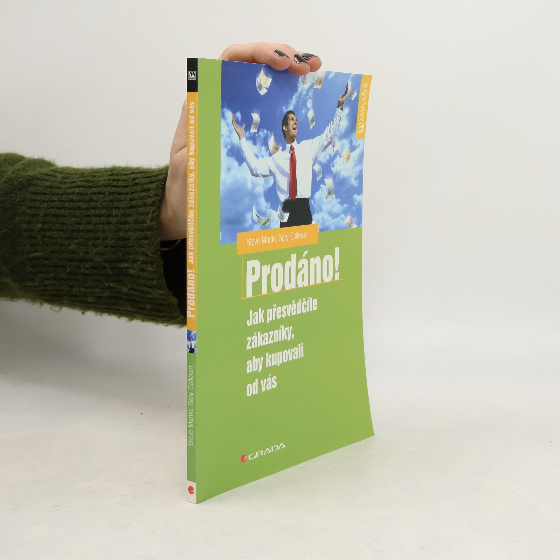 Gary Colleran Prodáno! Jak přesvědčíte zákazníky, aby kupovali od vás
