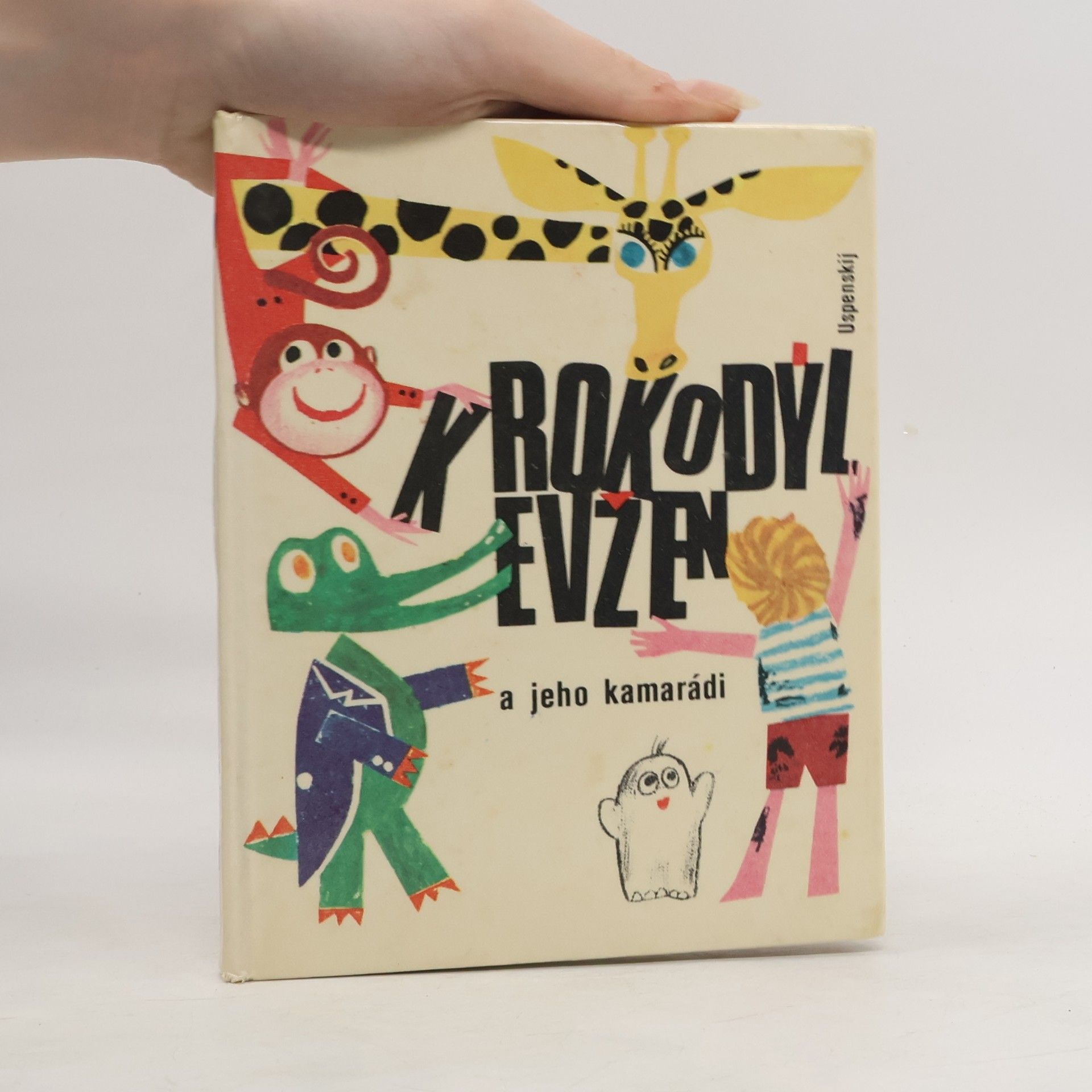 Èduard Nikolajevič Uspenskij Krokodýl Evžen a jeho kamarádi