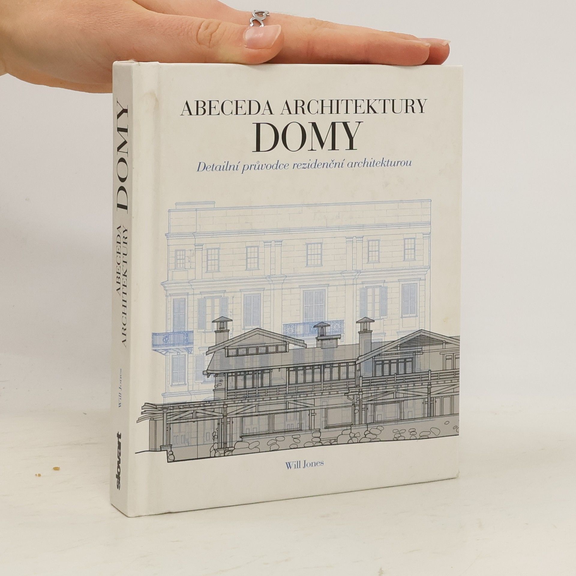 Will Jones Domy. Abeceda architektury. Detailní průvodce rezidenční architekturou