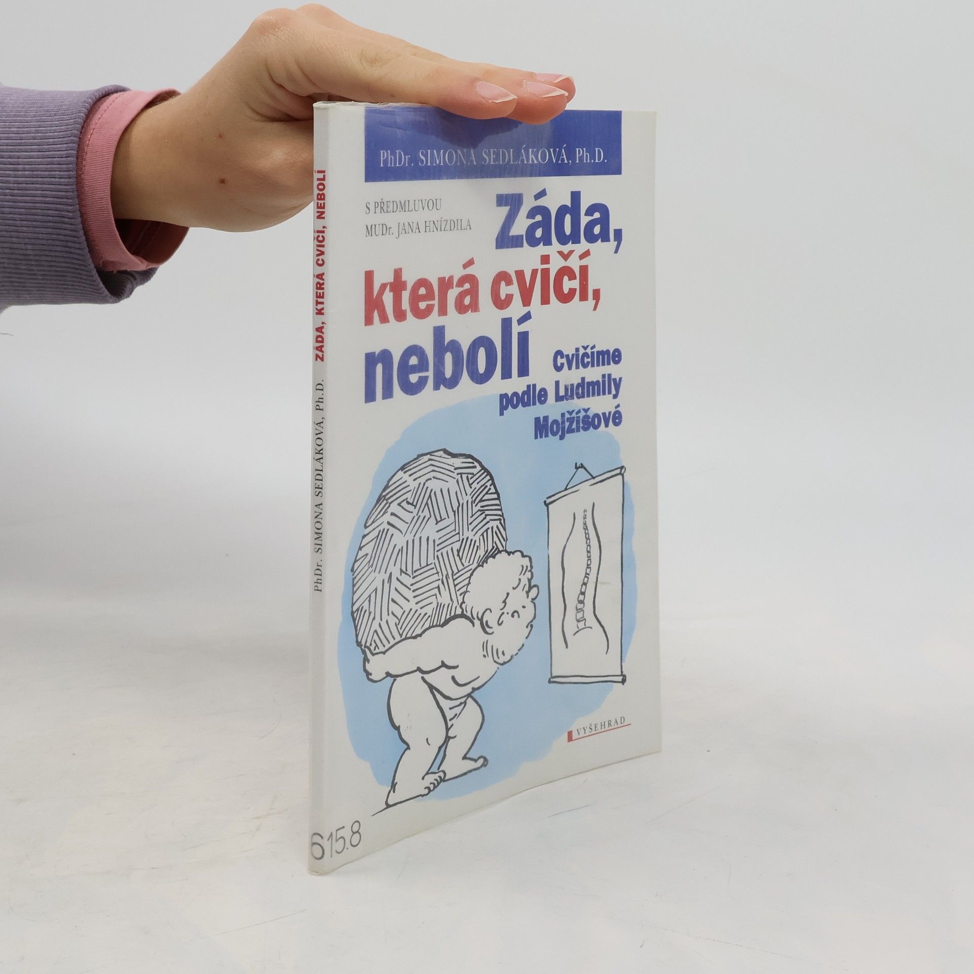 Simona Sedláková Záda, která cvičí, nebolí : cvičíme podle Ludmily Mojžíšové