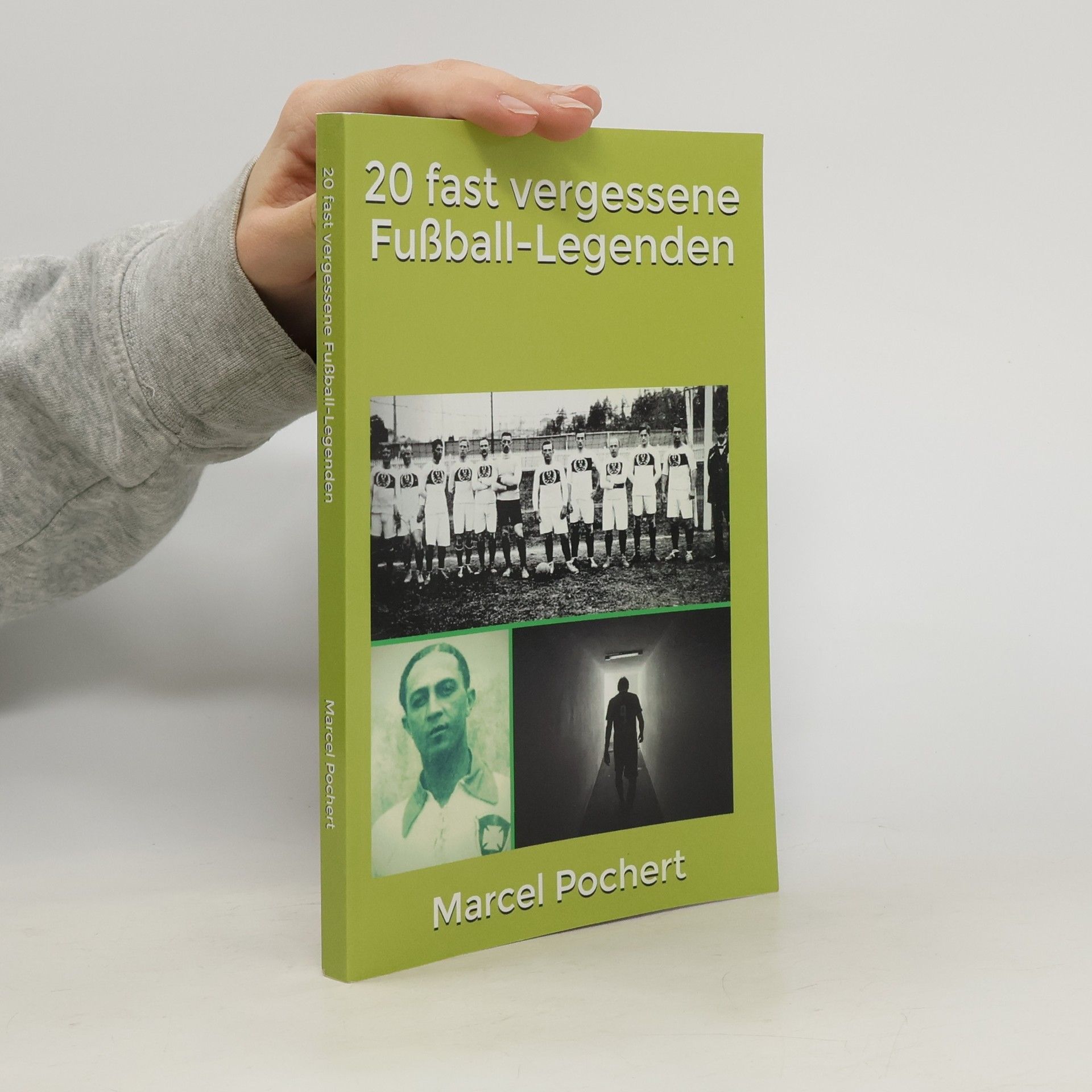 Marcel Pochert 20 fast vergessene Fußball-Legenden
