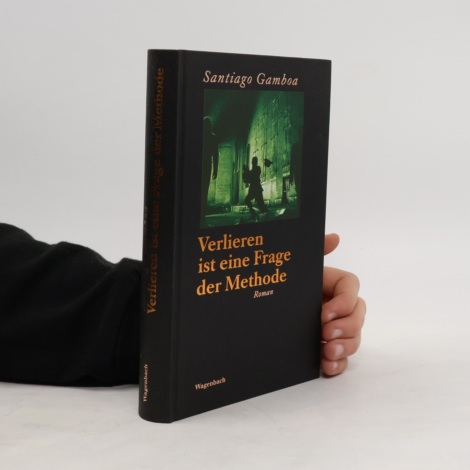 Santiago Gamboa Verlieren ist eine Frage der Methode