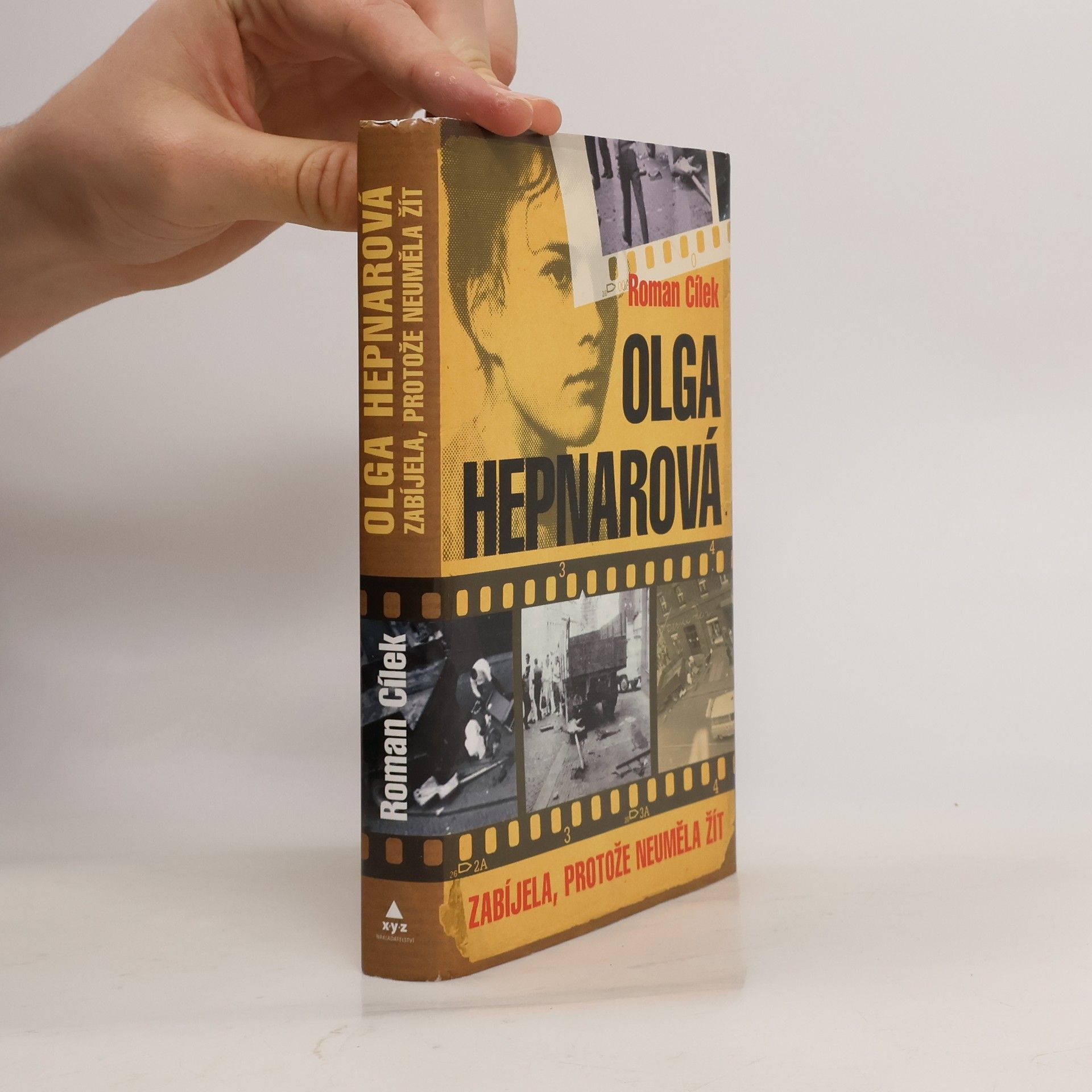Roman Cílek Olga Hepnarová. Zabíjela, protože neuměla žít